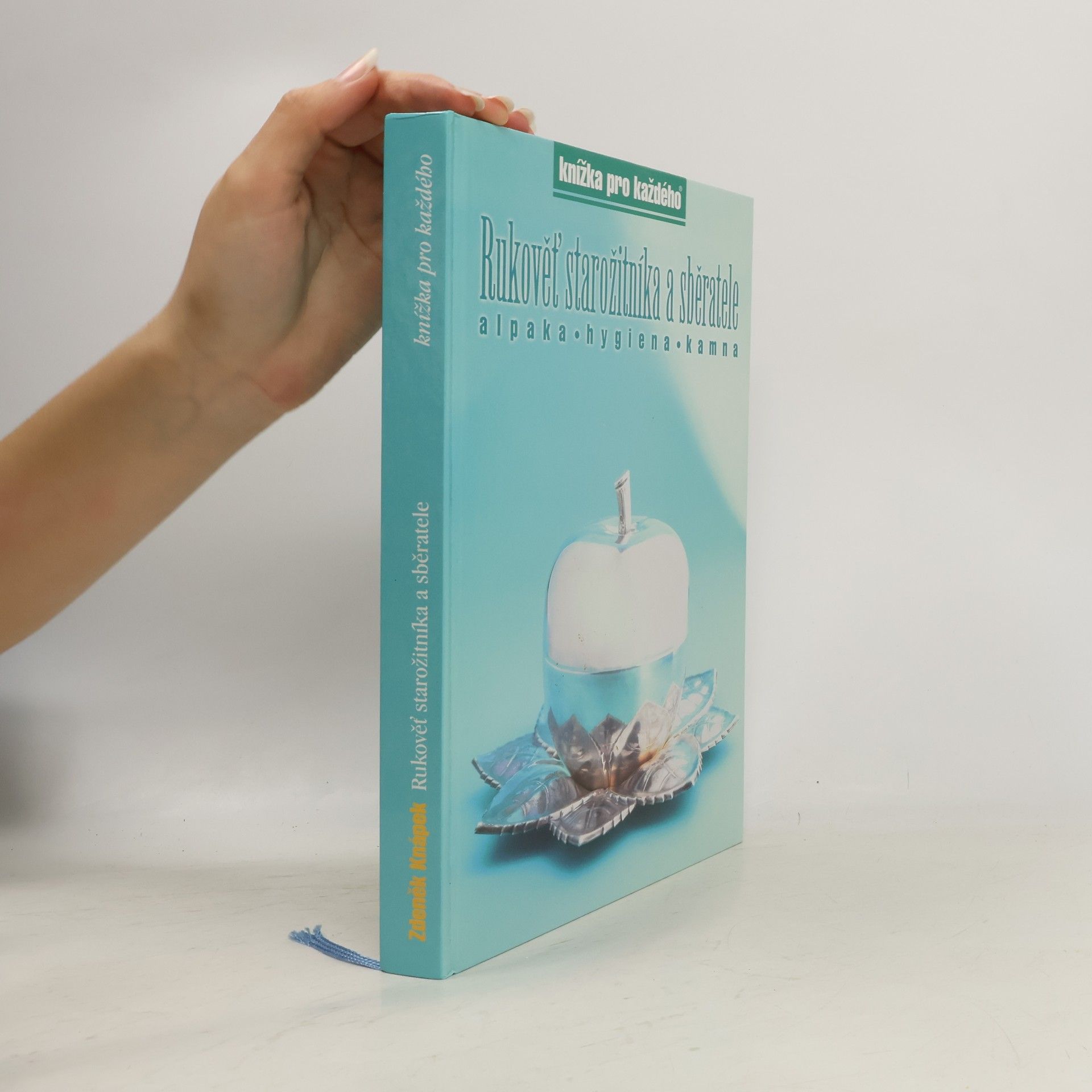Zdeněk Knápek Rukověť starožitníka a sběratele : alpaka-hygiena-kamna
