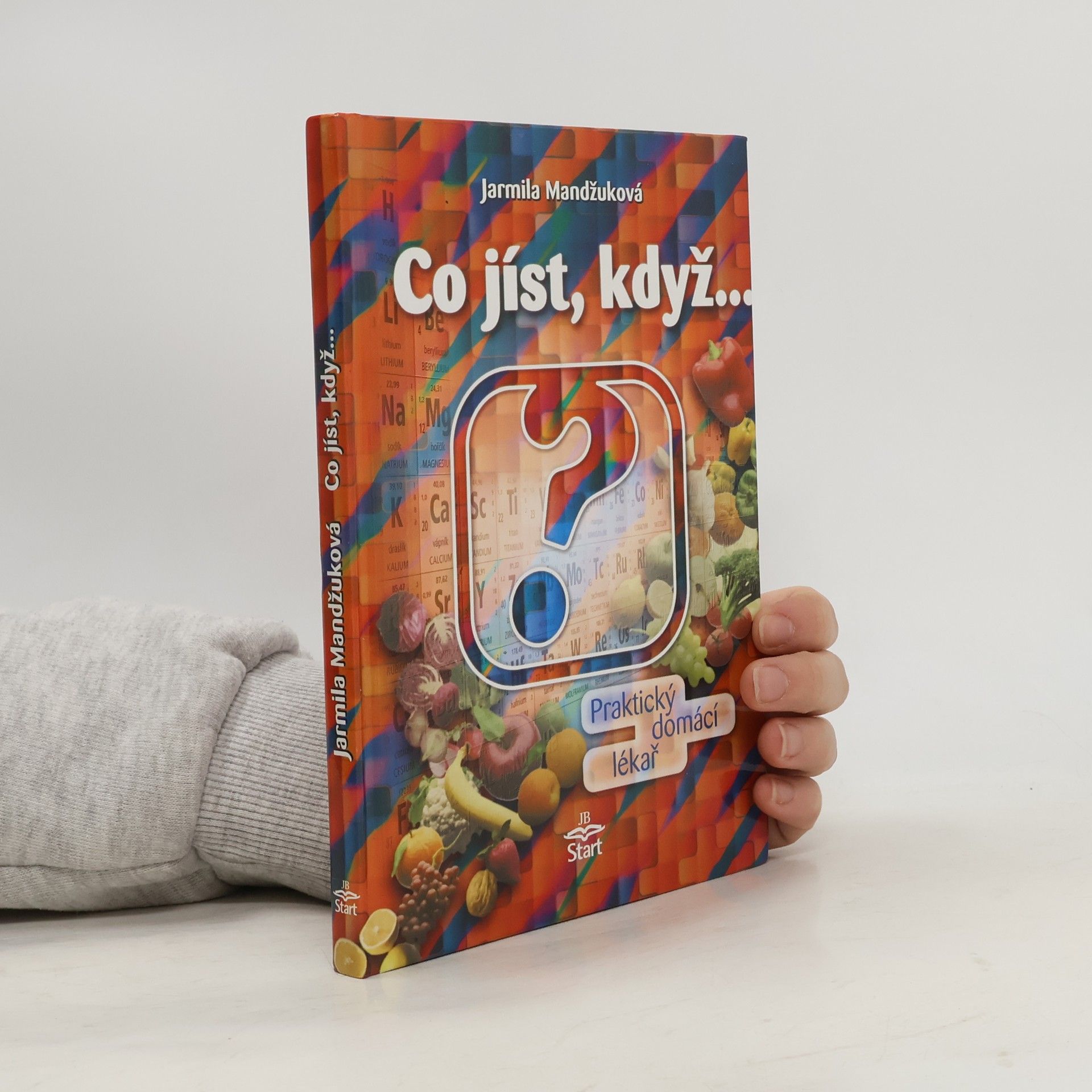 Jarmila Mandžuková Co jíst, když... Praktický domácí lékař