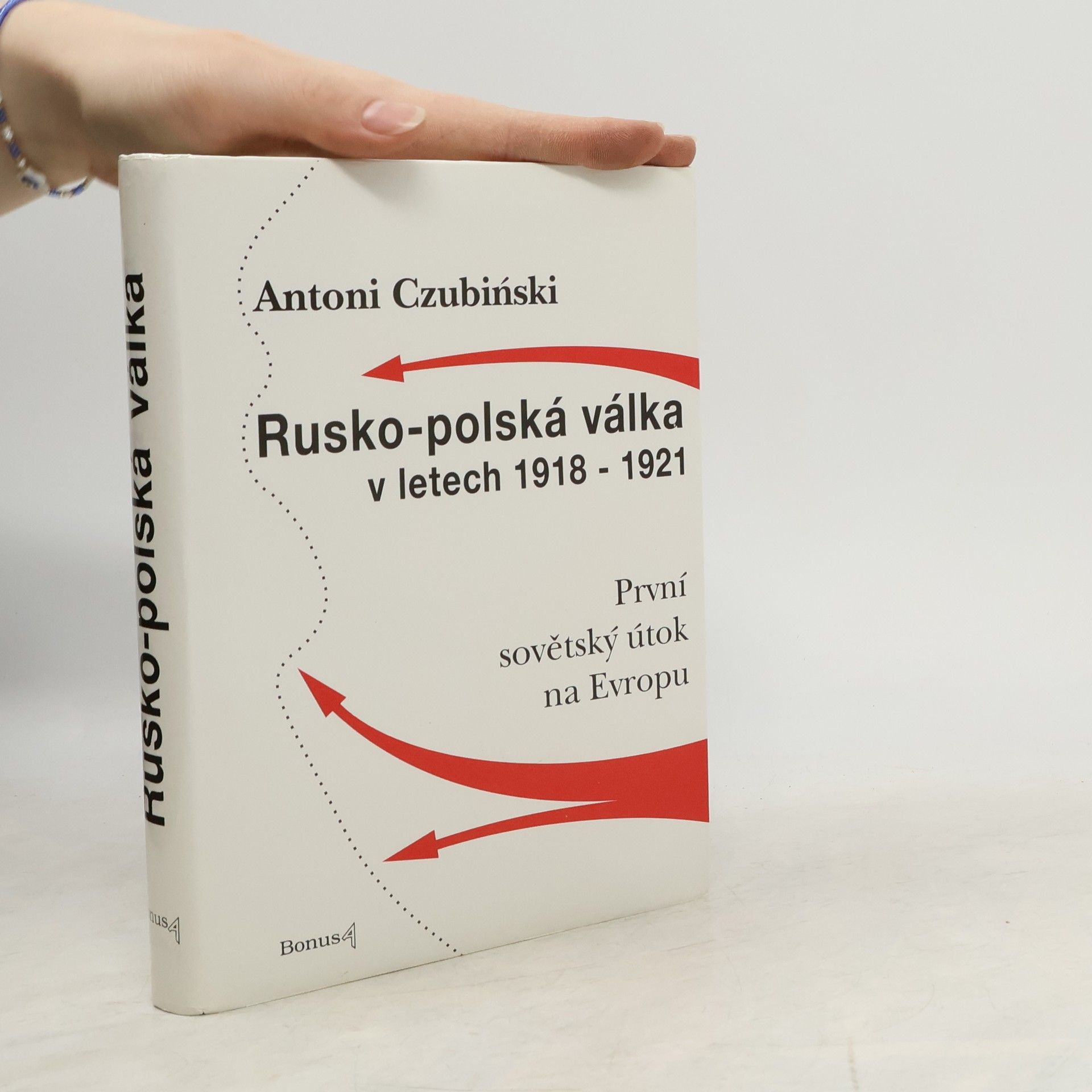 Rusko-polská válka v letech 1918-1921 : první sovětský útok na Evropu