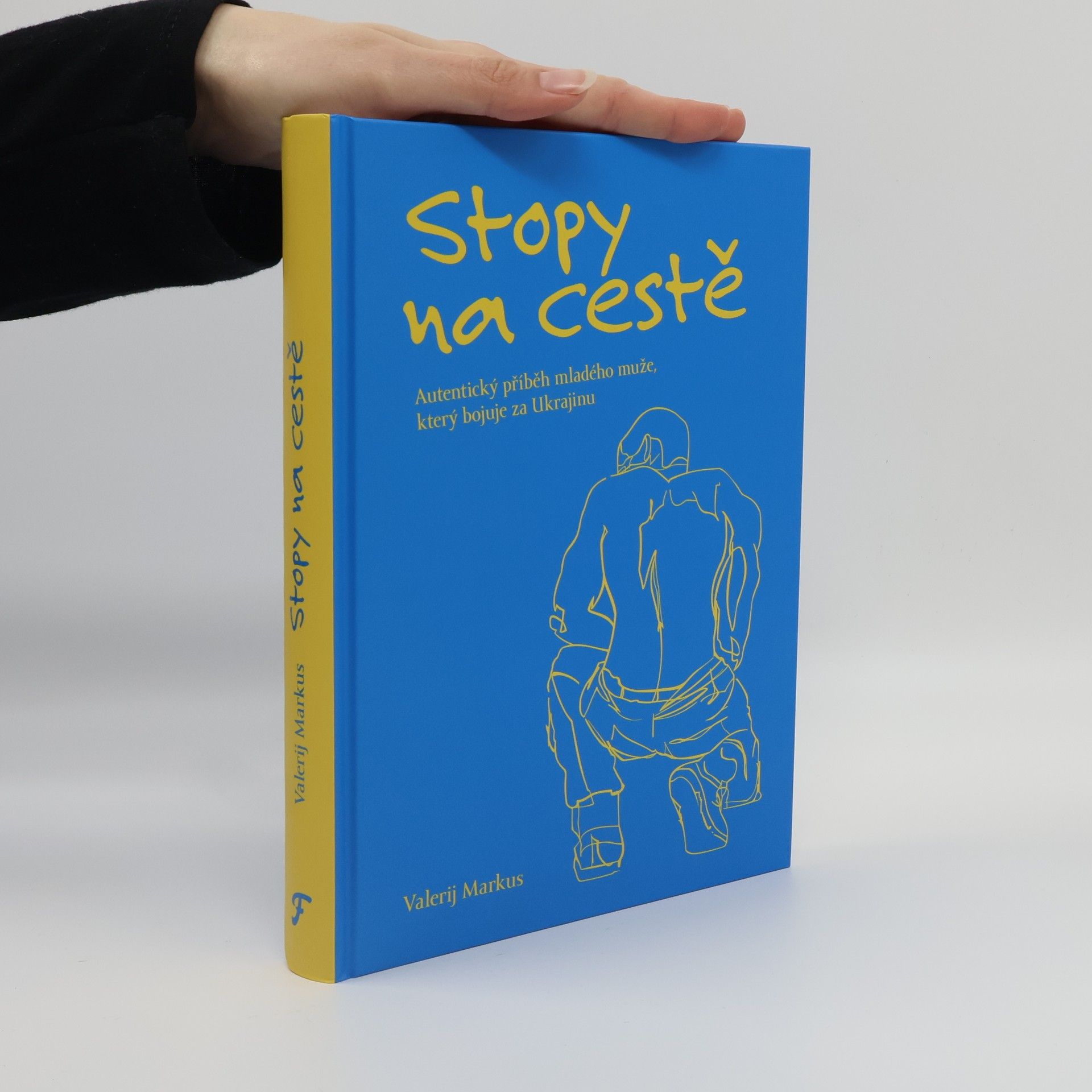 Valerìj Serhìjovyč Markus Stopy na cestě : autentický příběh mladého muže, který bojuje za Ukrajinu