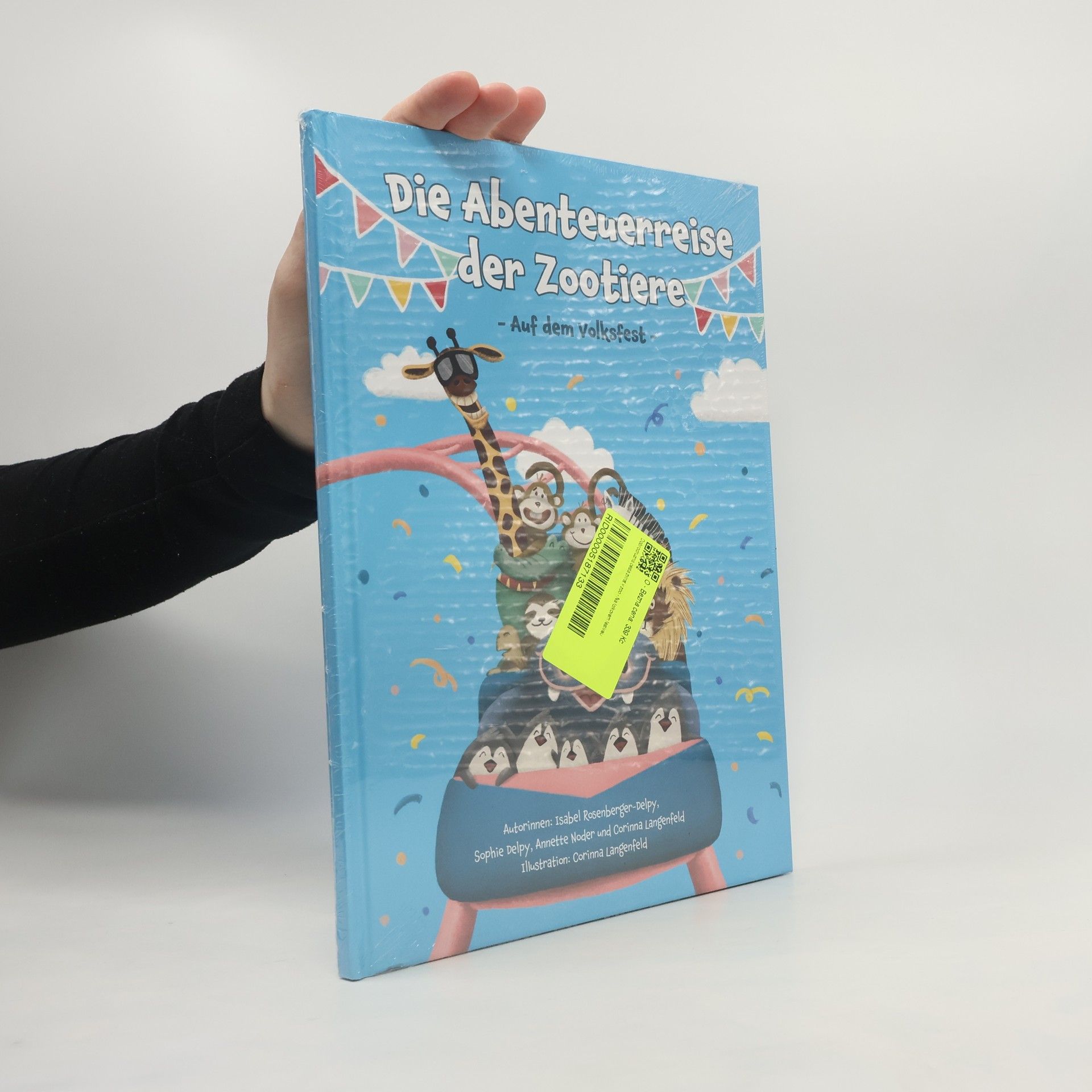 Isabel Rosenberger-Delpy Die Abenteuerreise der Zootiere. Auf dem Volksfest