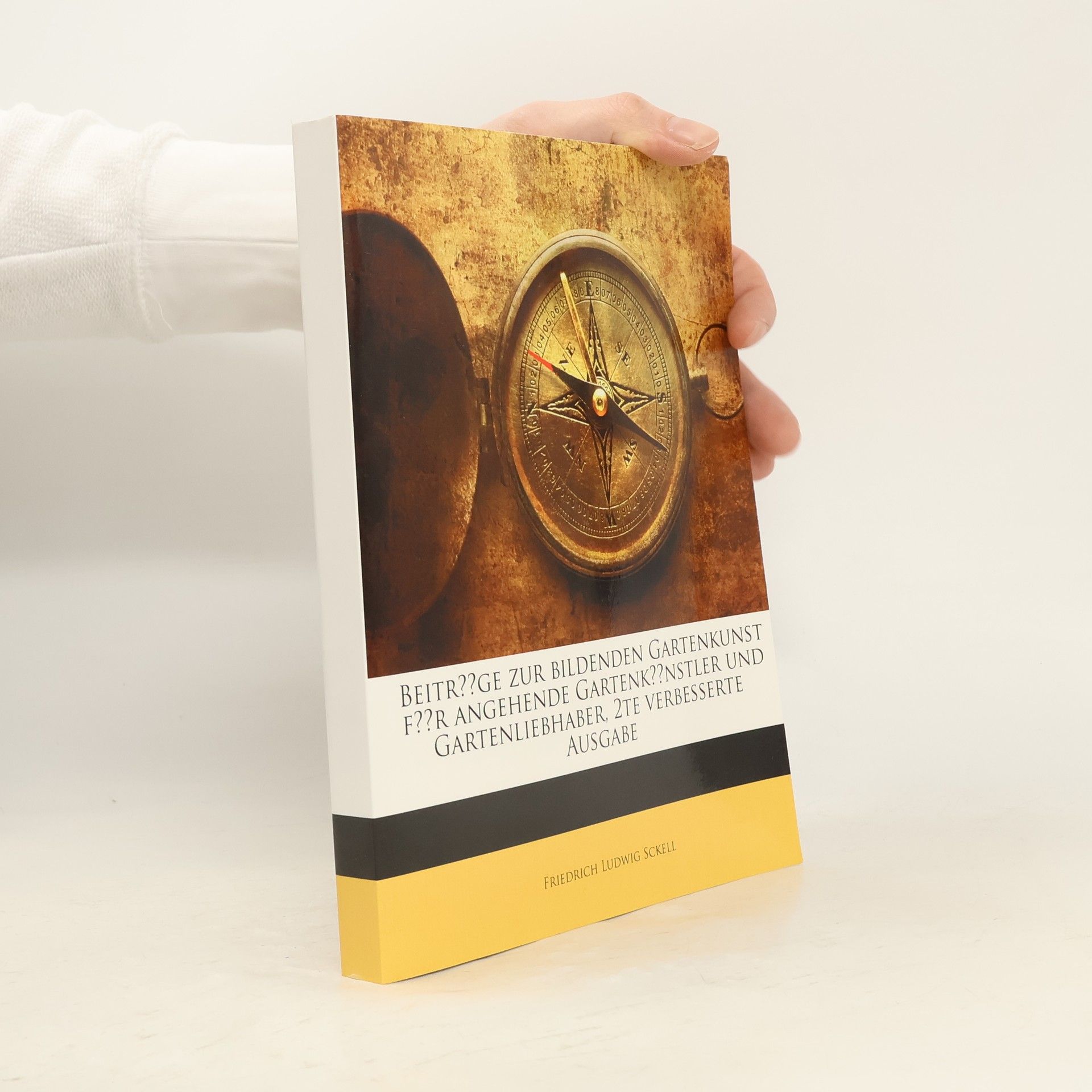 Beiträge zur bildenden Gartenkunst für angehende Gartenkünstler und Gartenliebhaber, 2te verbesserte Ausgabe