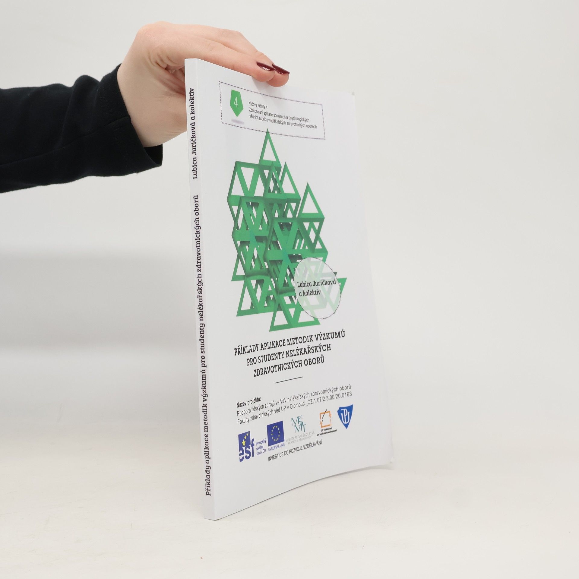 Lubica Juríčková Příklady aplikace metodik výzkumů pro studenty nelékařských zdravotnických oborů