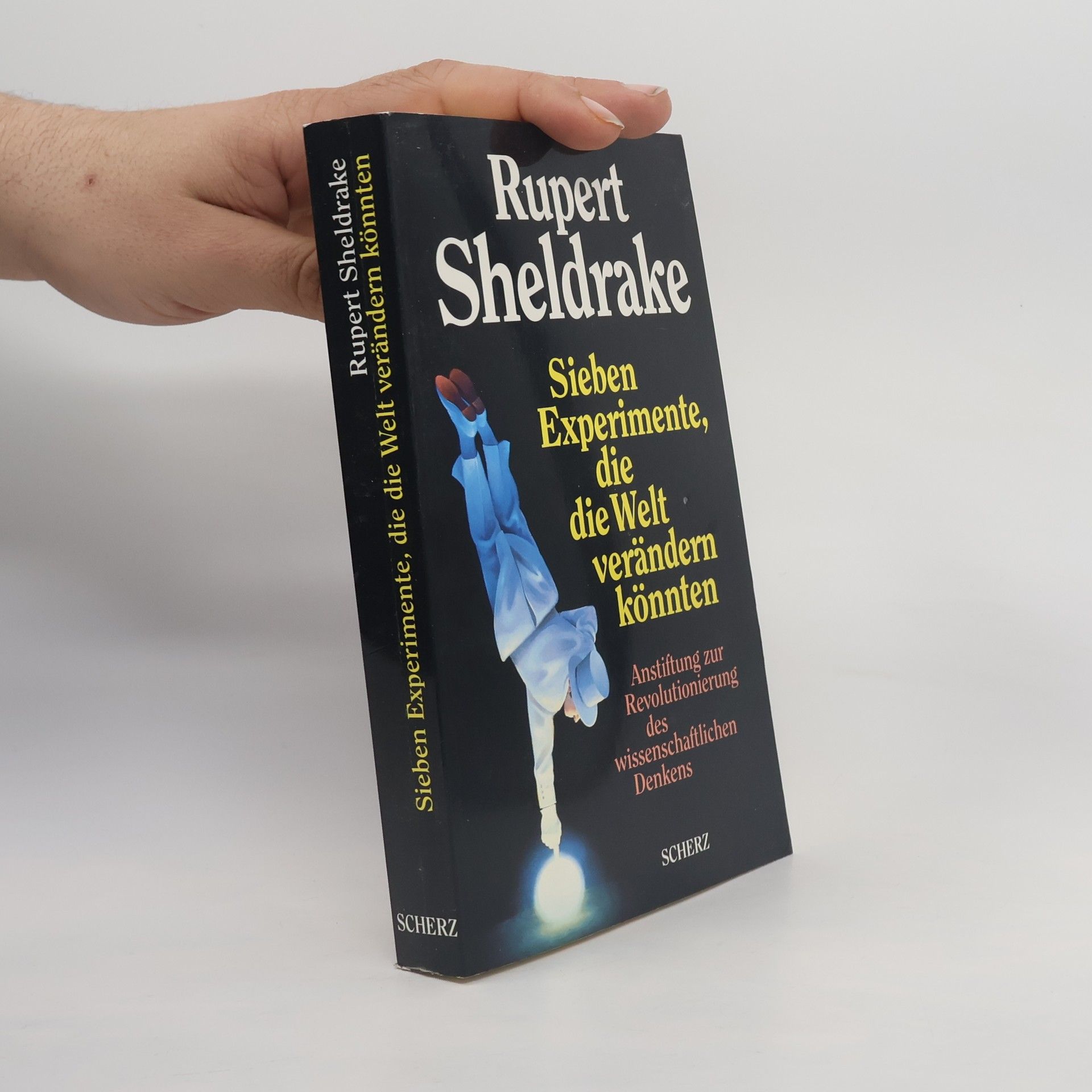 Rupert Sheldrake Sieben Experimente, die die Welt verändern könnten