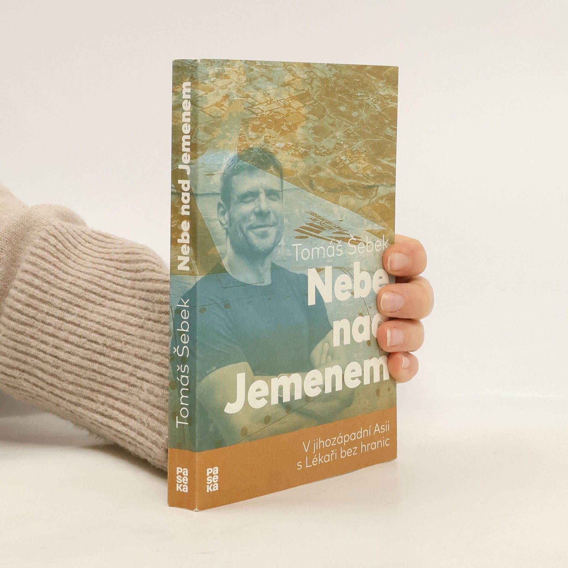 Tomáš Šebek Nebe nad Jemenem : v jihozápadní Asii s Lékaři bez hranic