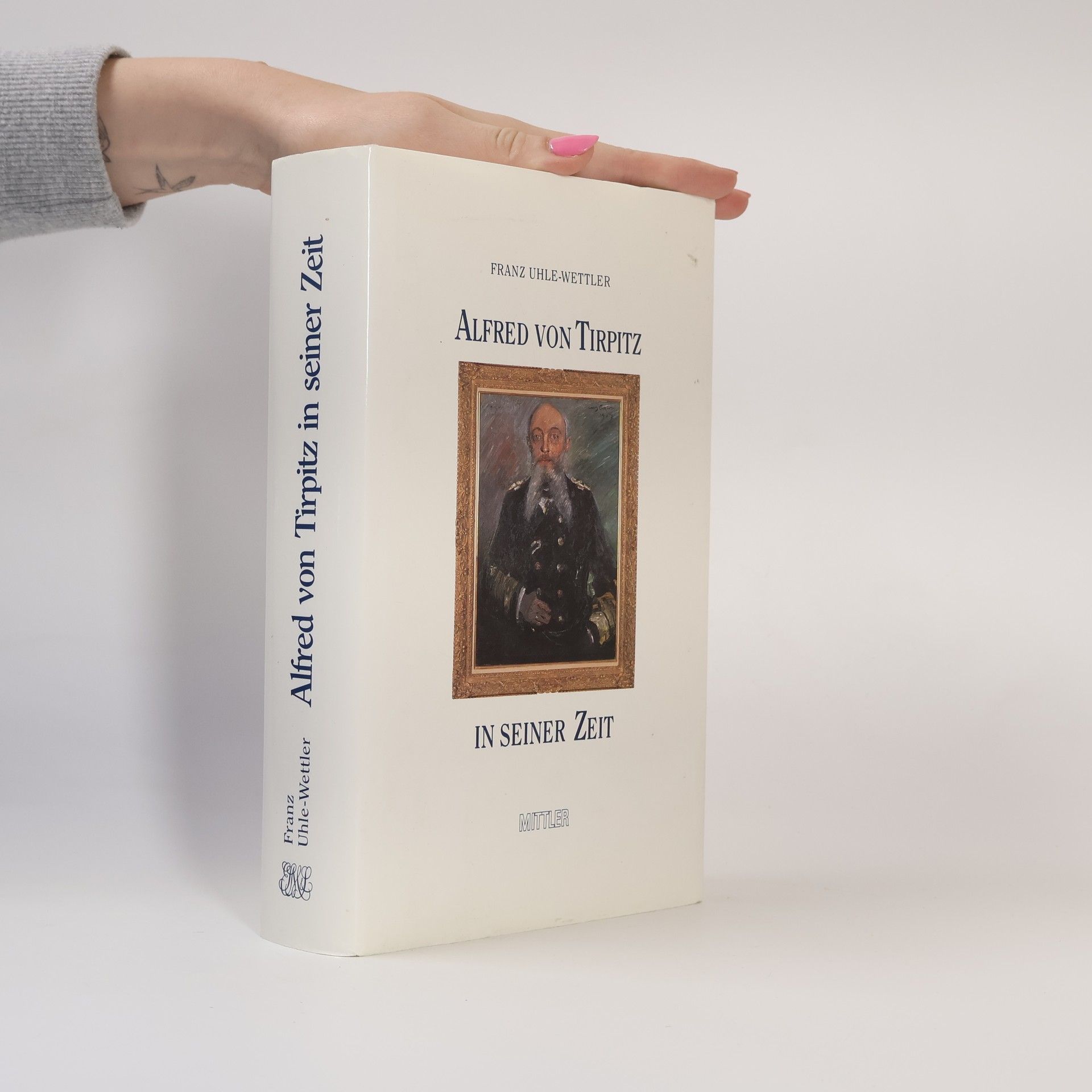 Franz Uhle Wettler Alfred von Tirpitz in seiner Zeit