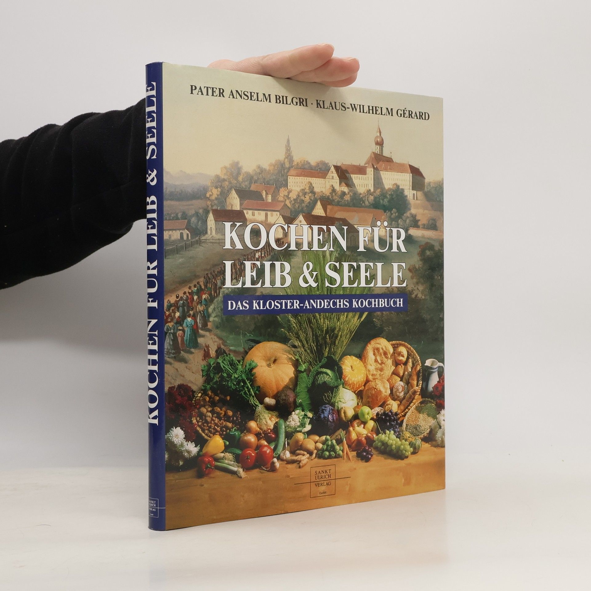Anselm Bilgri Kochen für Leib & Seele