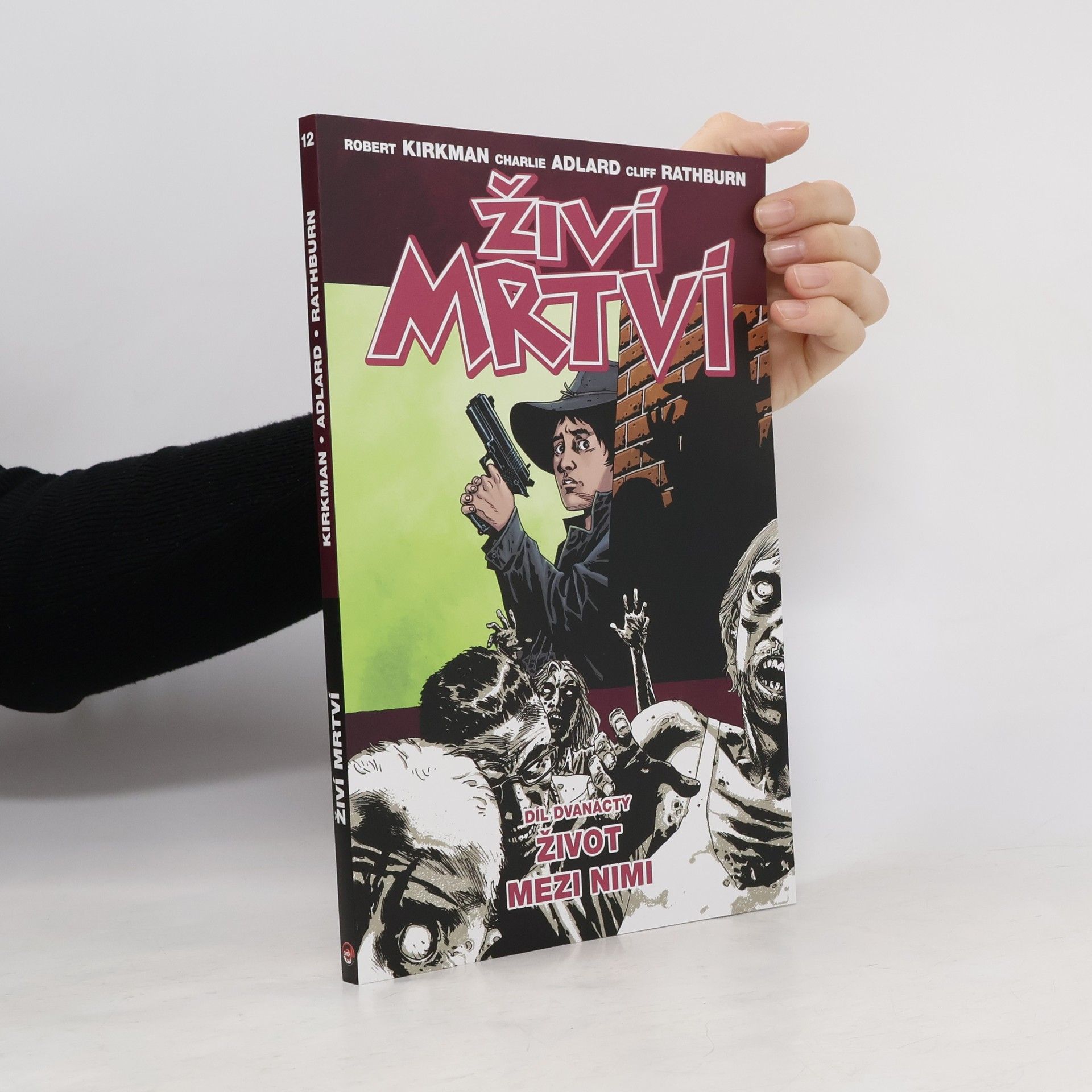 Robert Kirkman Živí mrtví 12: Život mezi nimi