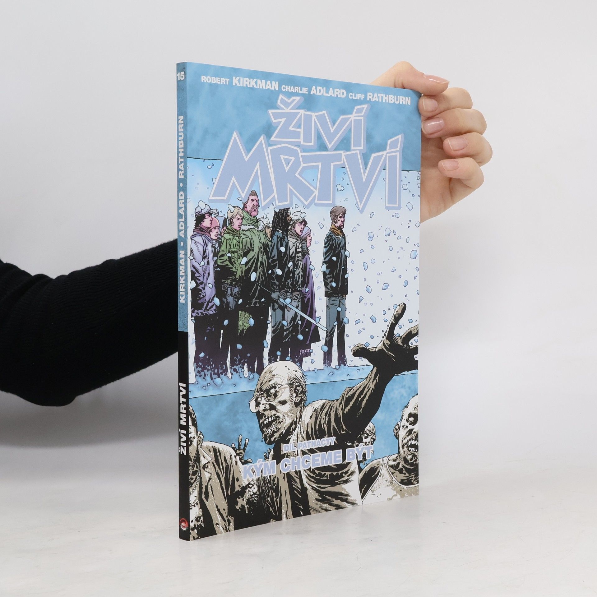 Robert Kirkman Živí mrtví. Díl patnáctý, Kým chceme být