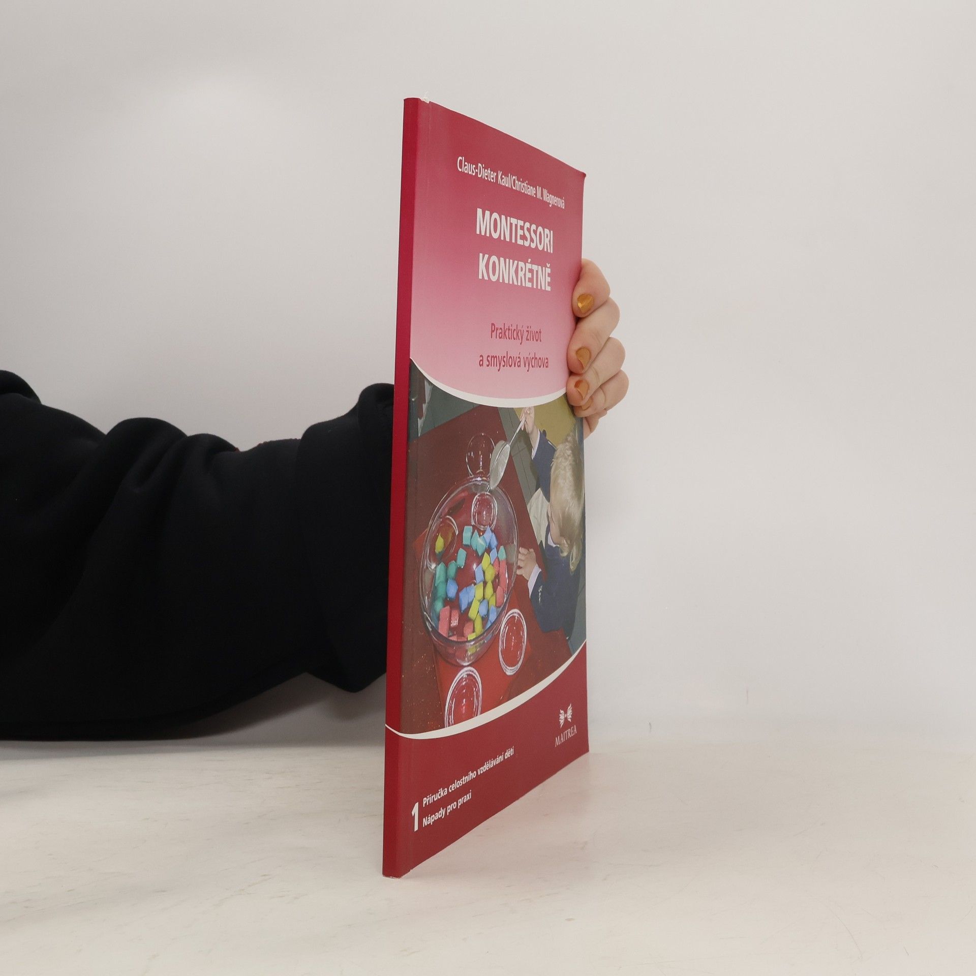 Claus Dieter Kaul Montessori konkrétně – Praktický život a smyslová výchova
