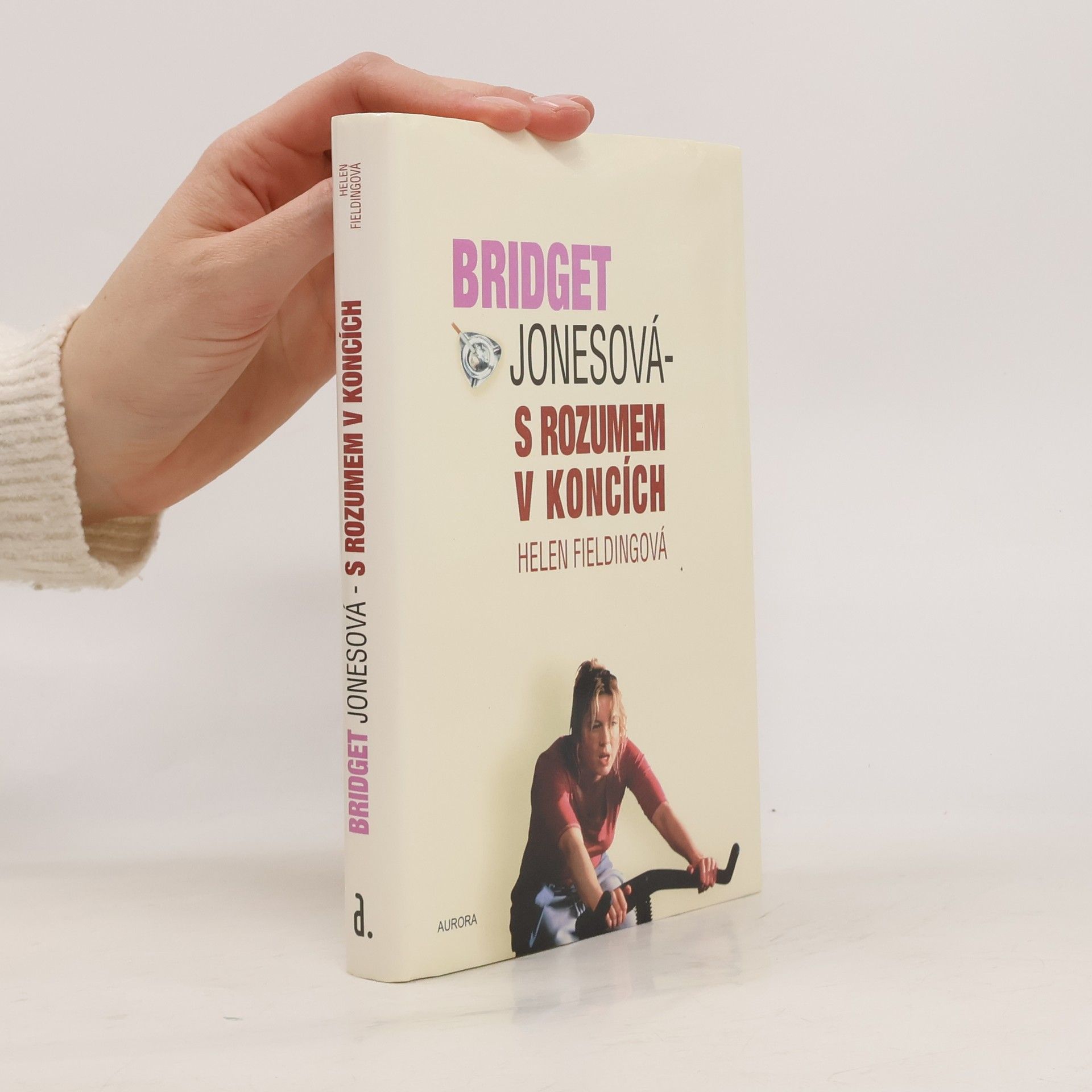 Helen Fielding Bridget Jonesová. S rozumem v koncích