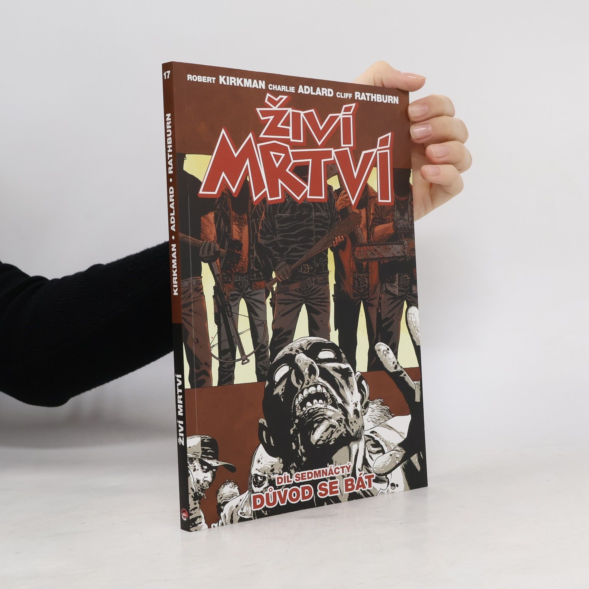Robert Kirkman Živí mrtví 17: Důvod se bát
