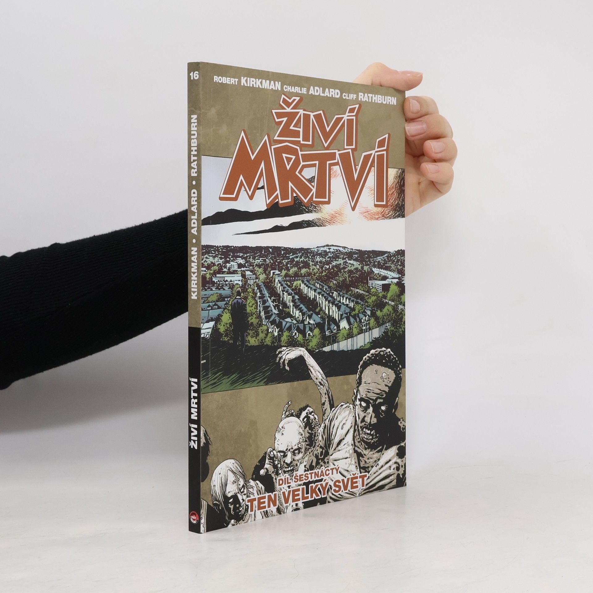 Robert Kirkman Živí mrtví 16: Ten velký svět
