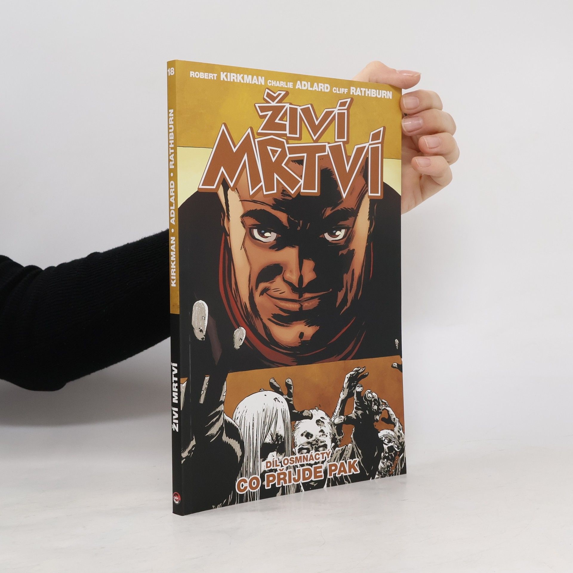Robert Kirkman Živí mrtví 18: Co přijde pak