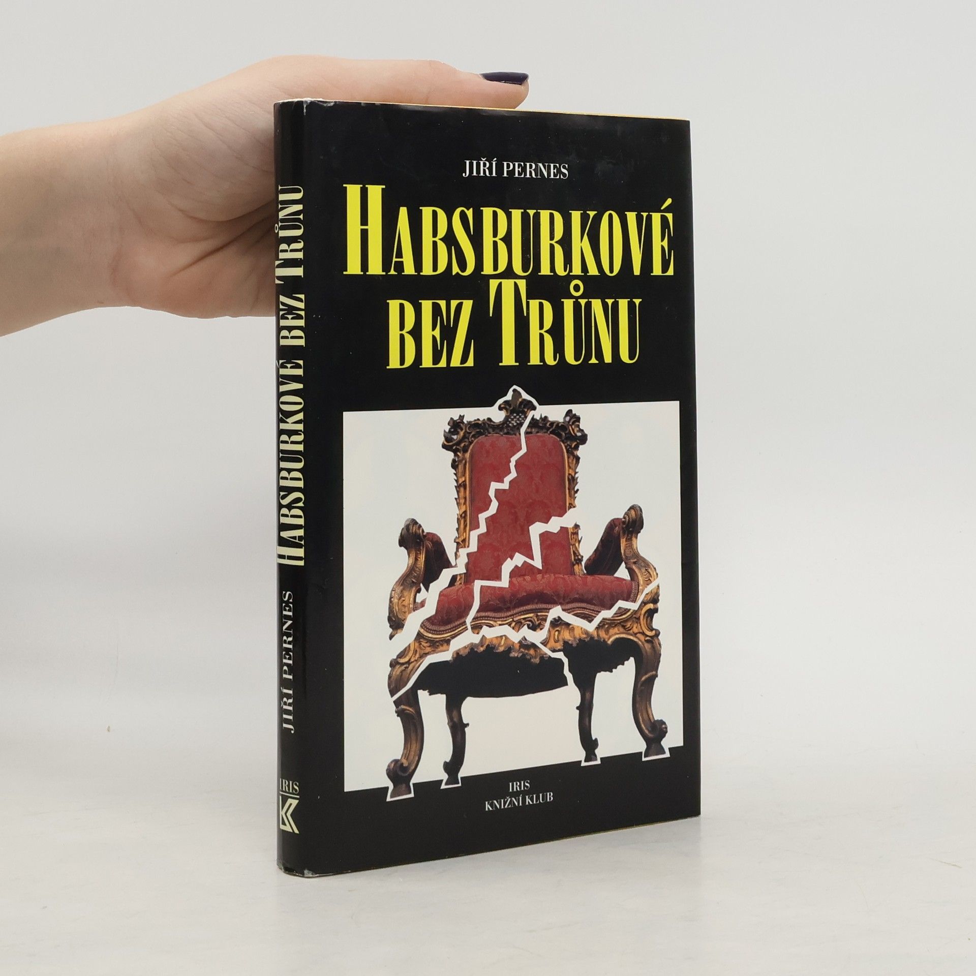 Jiří Pernes Habsburkové bez trůnu