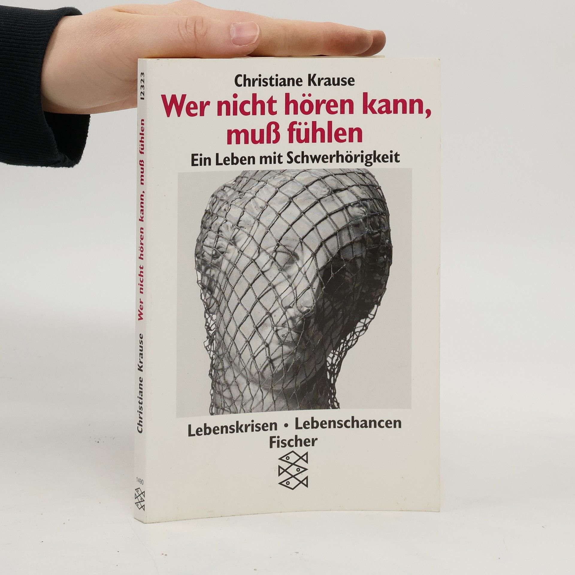 Christiane Krause Wer nicht hören kann, muss fühlen