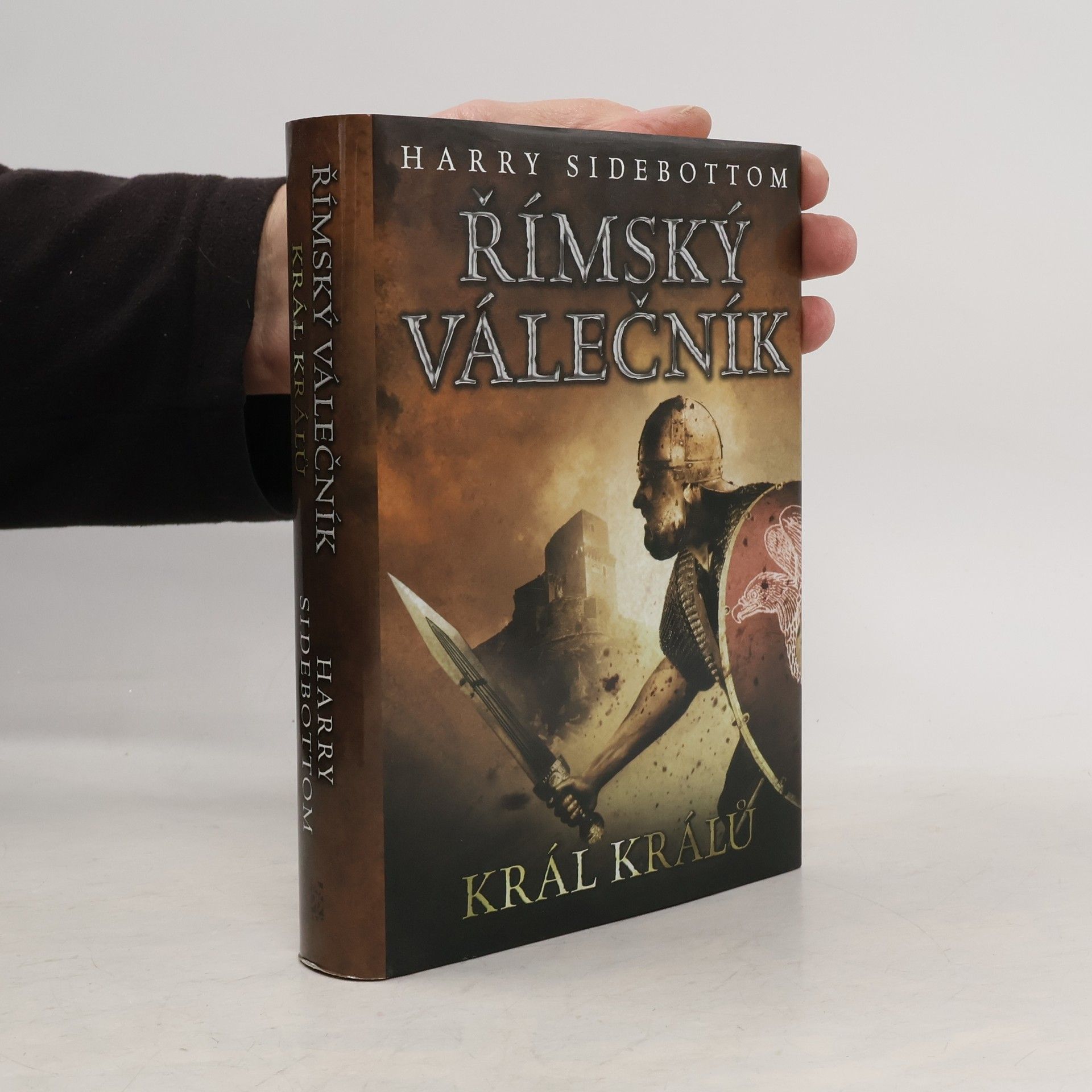 Harry Sidebottom Římský válečník. Král králů