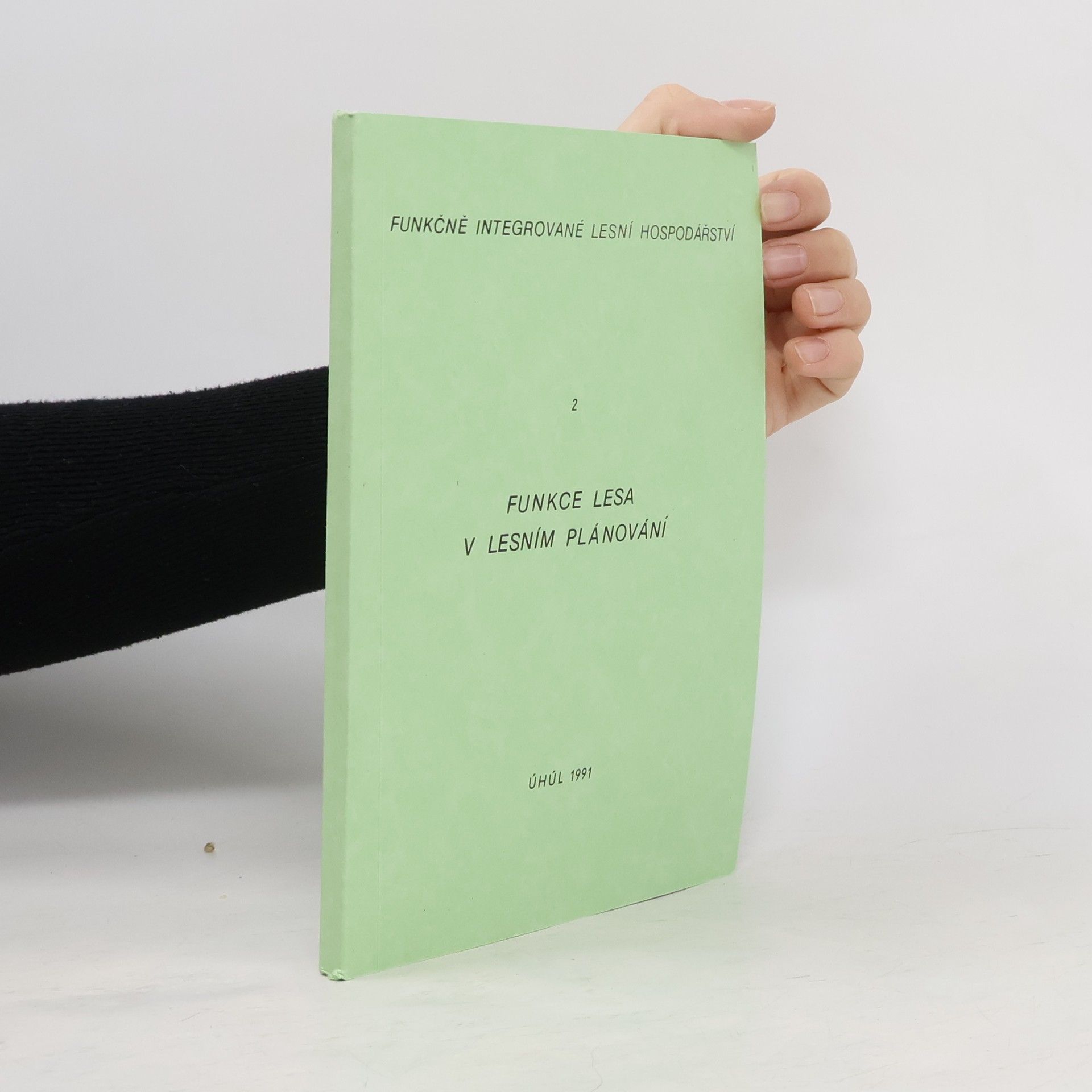 Karel Plíva Funkčně integrované lesní hospodářství 2. Funkce lesa v lesním plánování