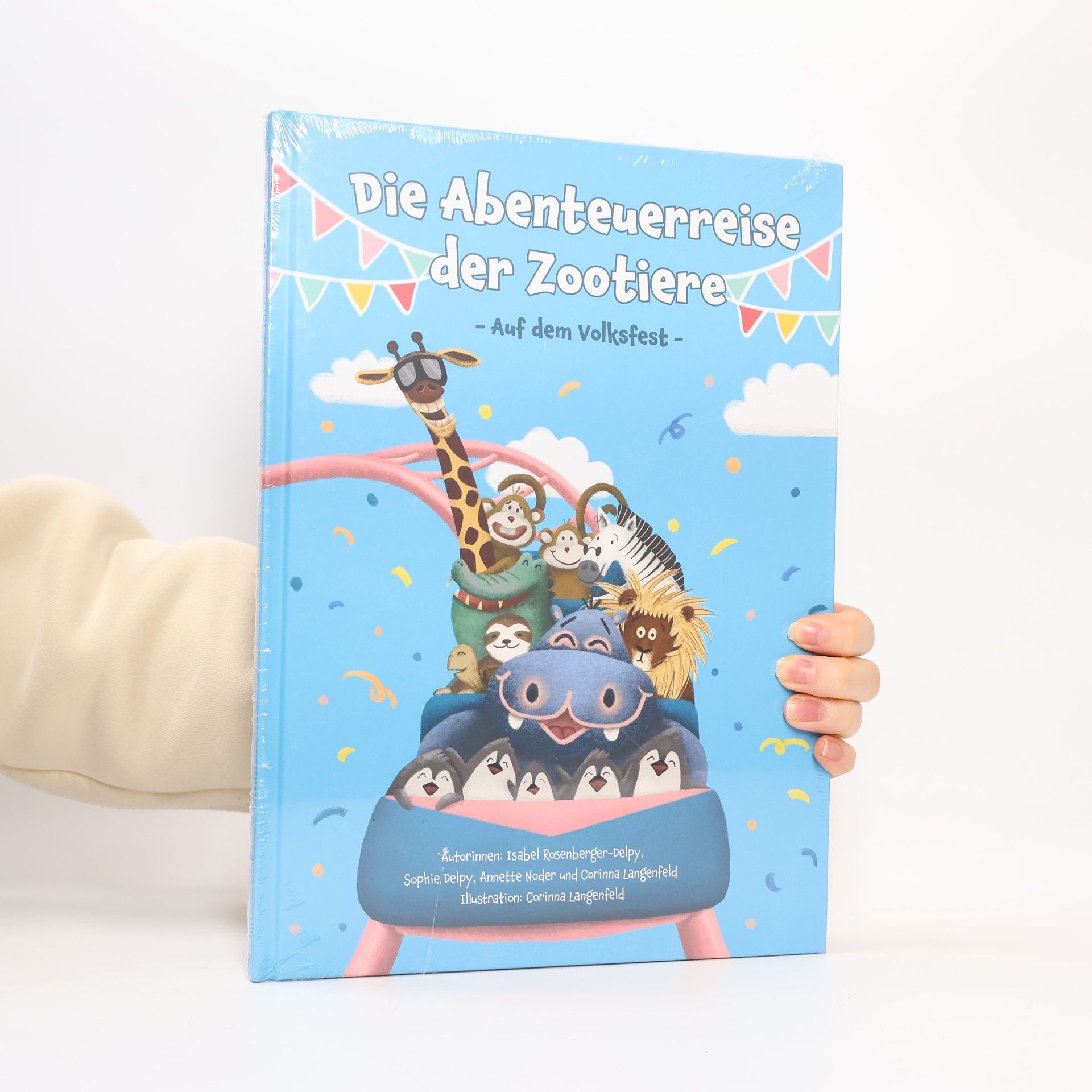 Isabel Rosenberger-Delpy Die Abenteuerreise der Zootiere. Auf dem Volksfest