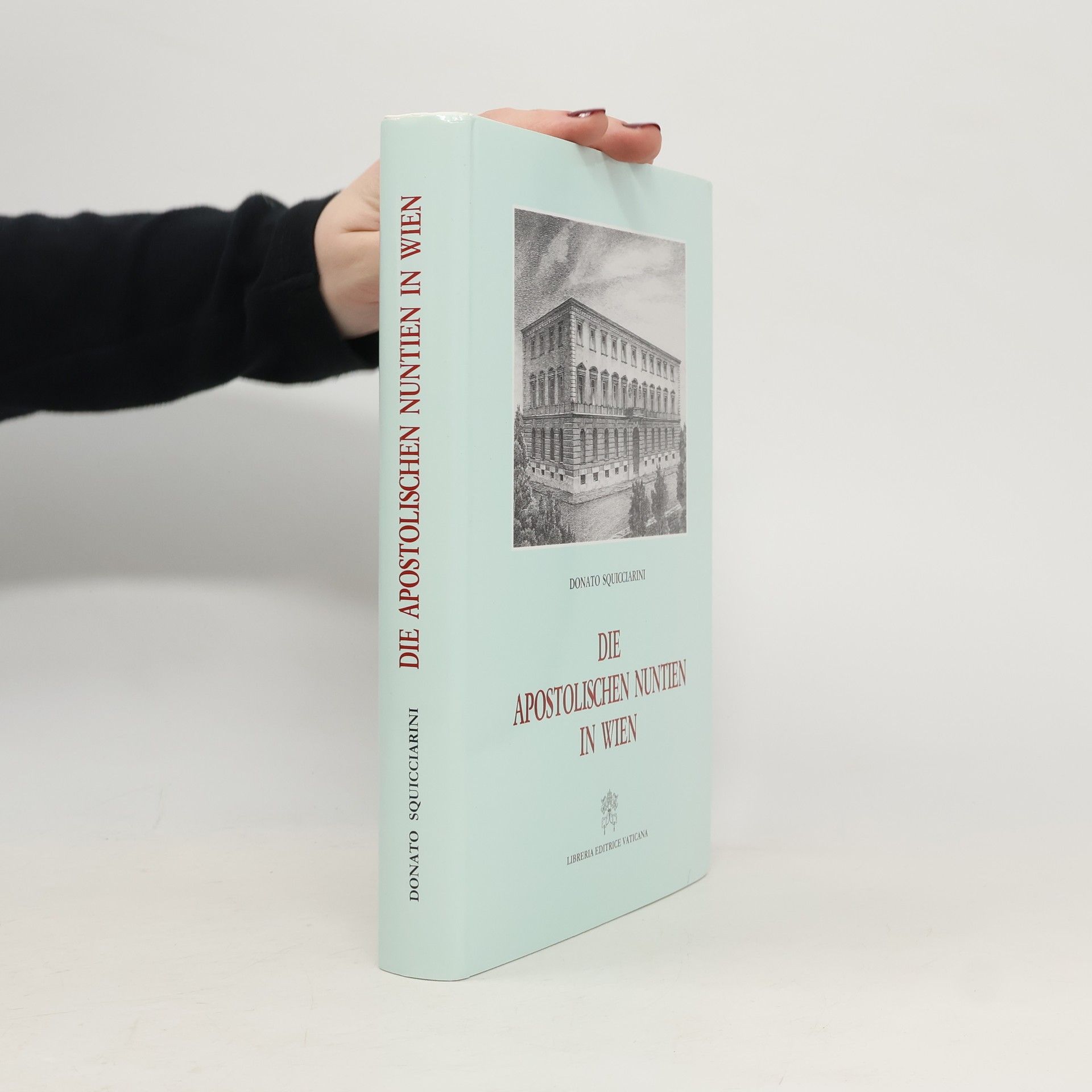 Donato Squicciarini Die apostolischen Nuntien in Wien