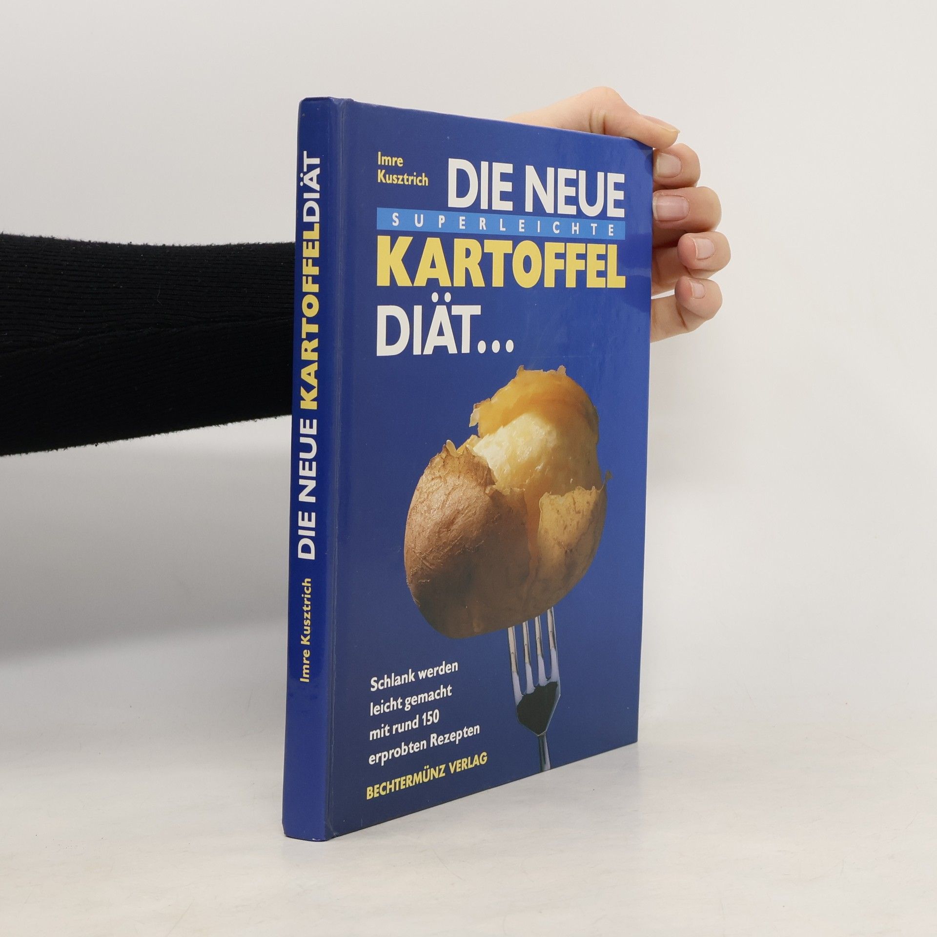 Imre Kusztrich Die neue superleichte Kartoffel-Diät