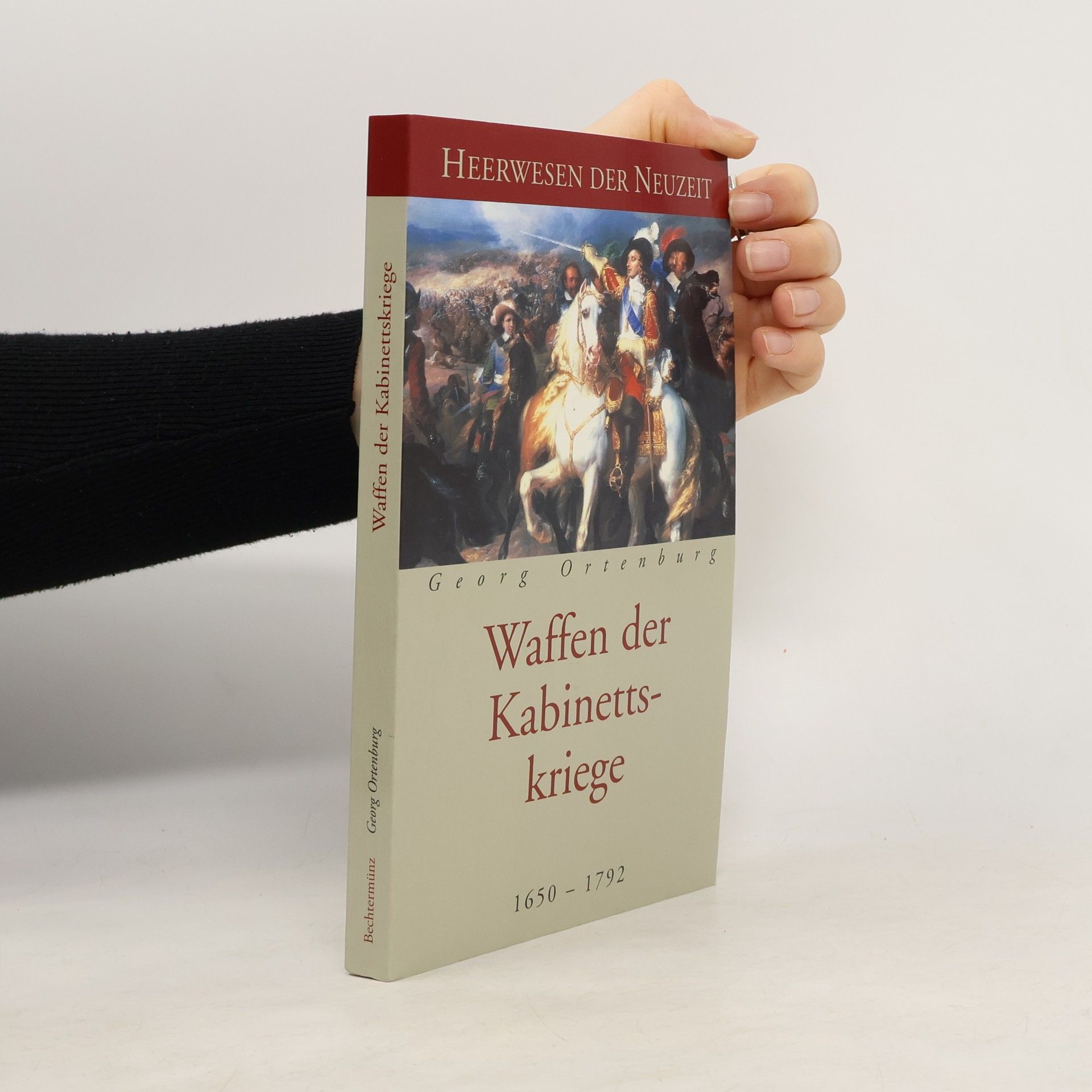 Georg Ortenburg Waffen der Kabinettskriege 1650-1792