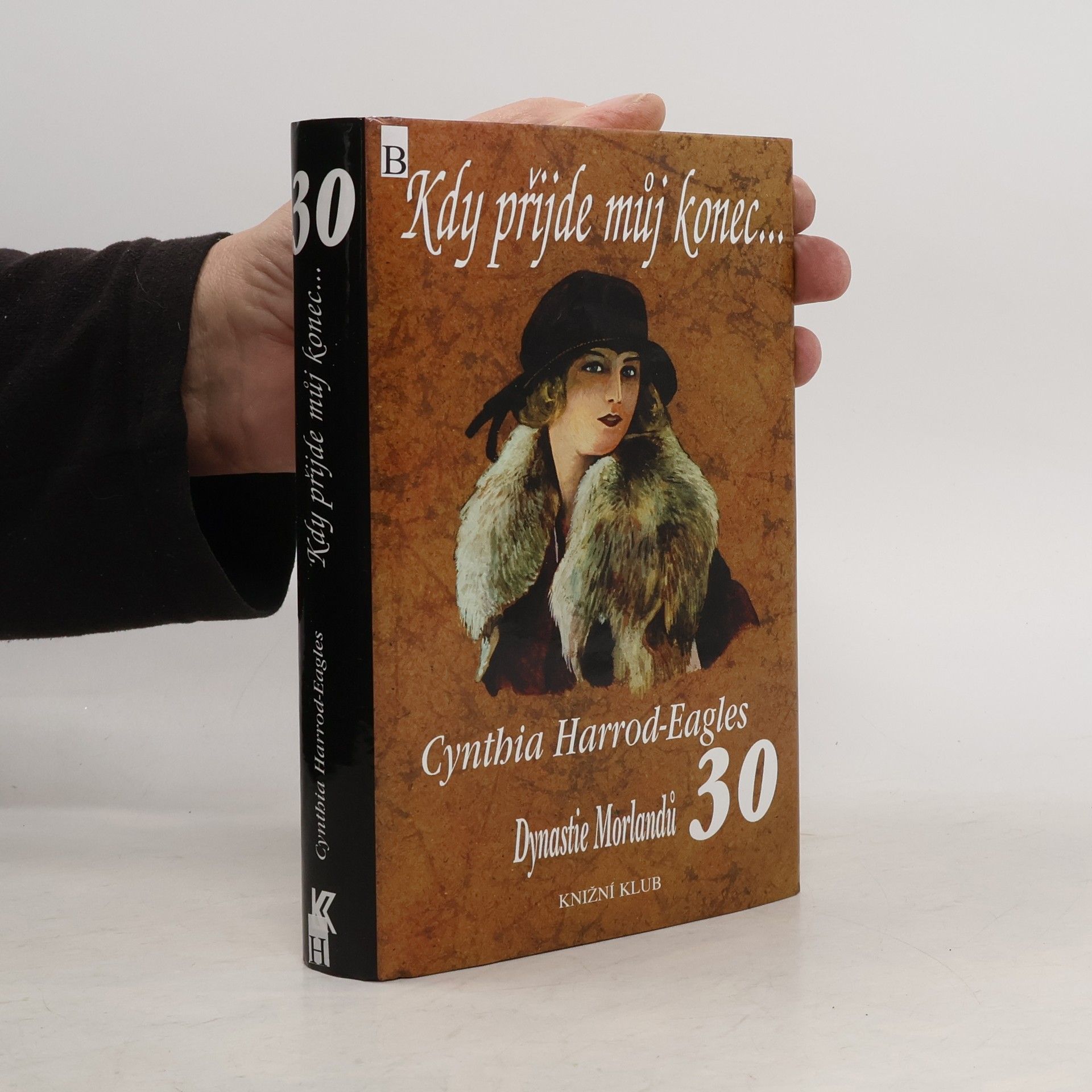 Cynthia Harrod-Eagles Kdy přijde můj konec...Dynastie Morlandů. 30. díl