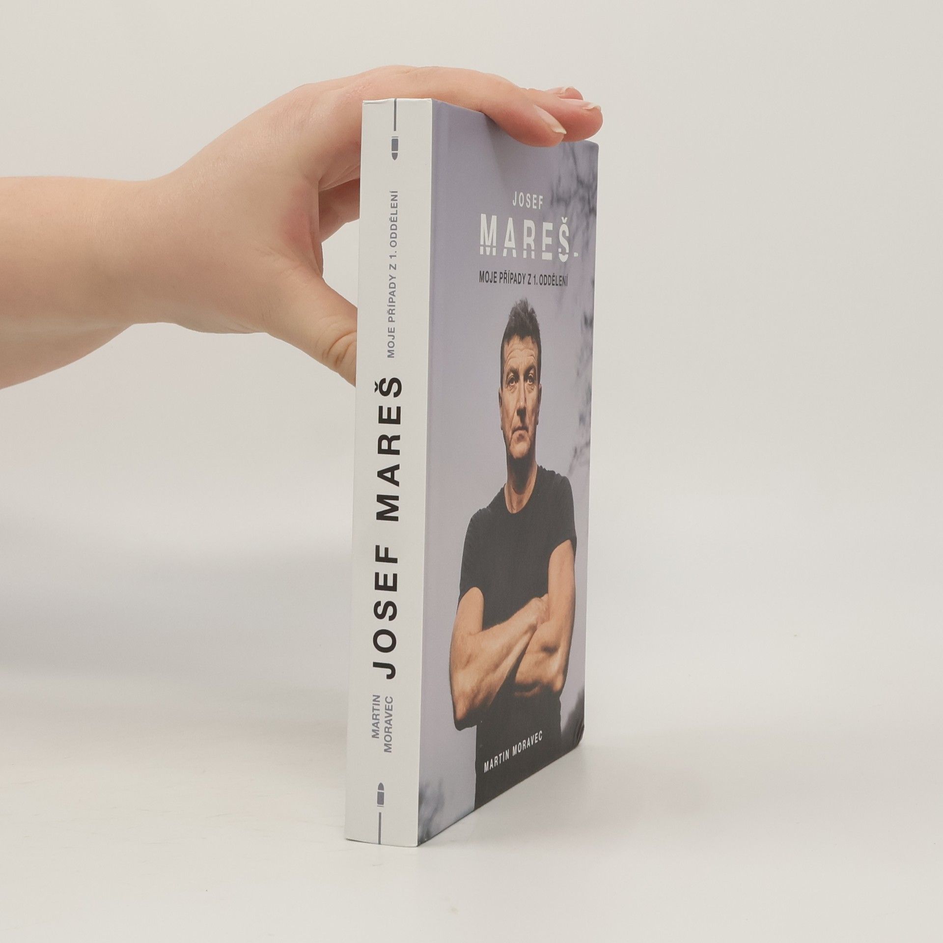Martin Moravec Josef Mareš: Moje případy z 1. oddělení