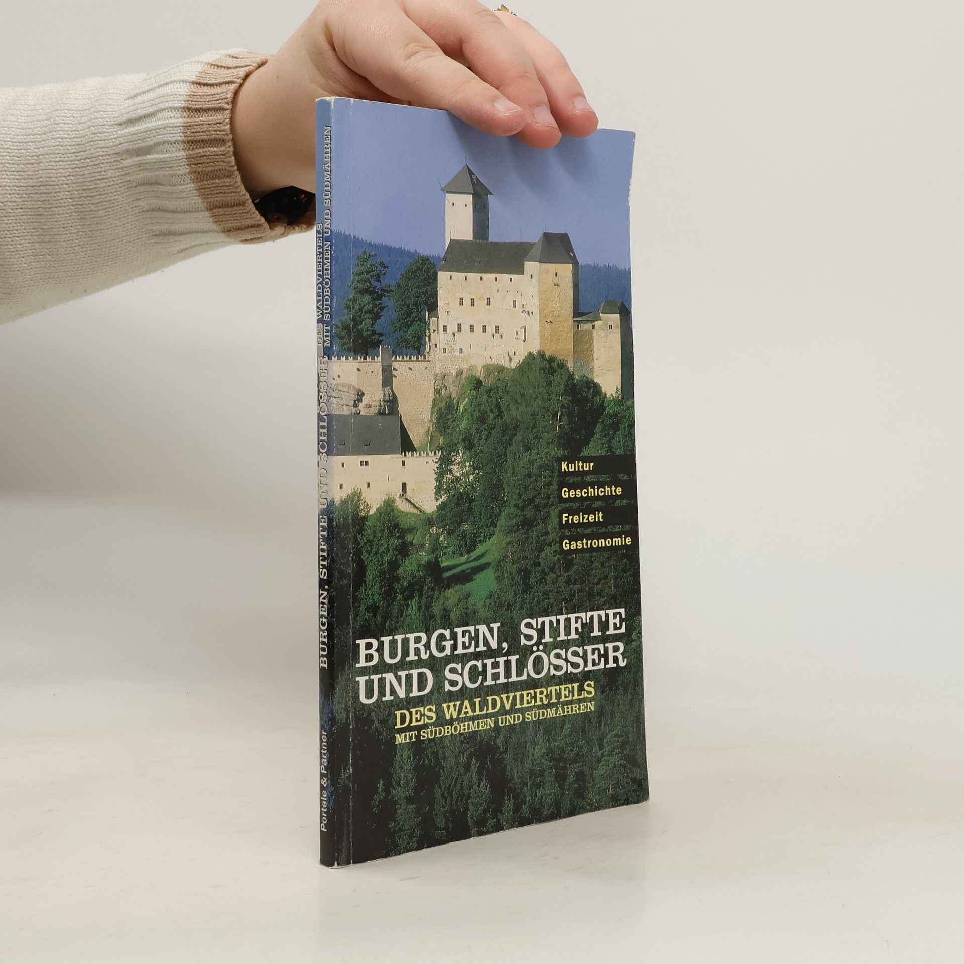 Martina Lorenz Burgen, Stifte und Schlösser des Waldviertels mit Südböhmen und Südmähren