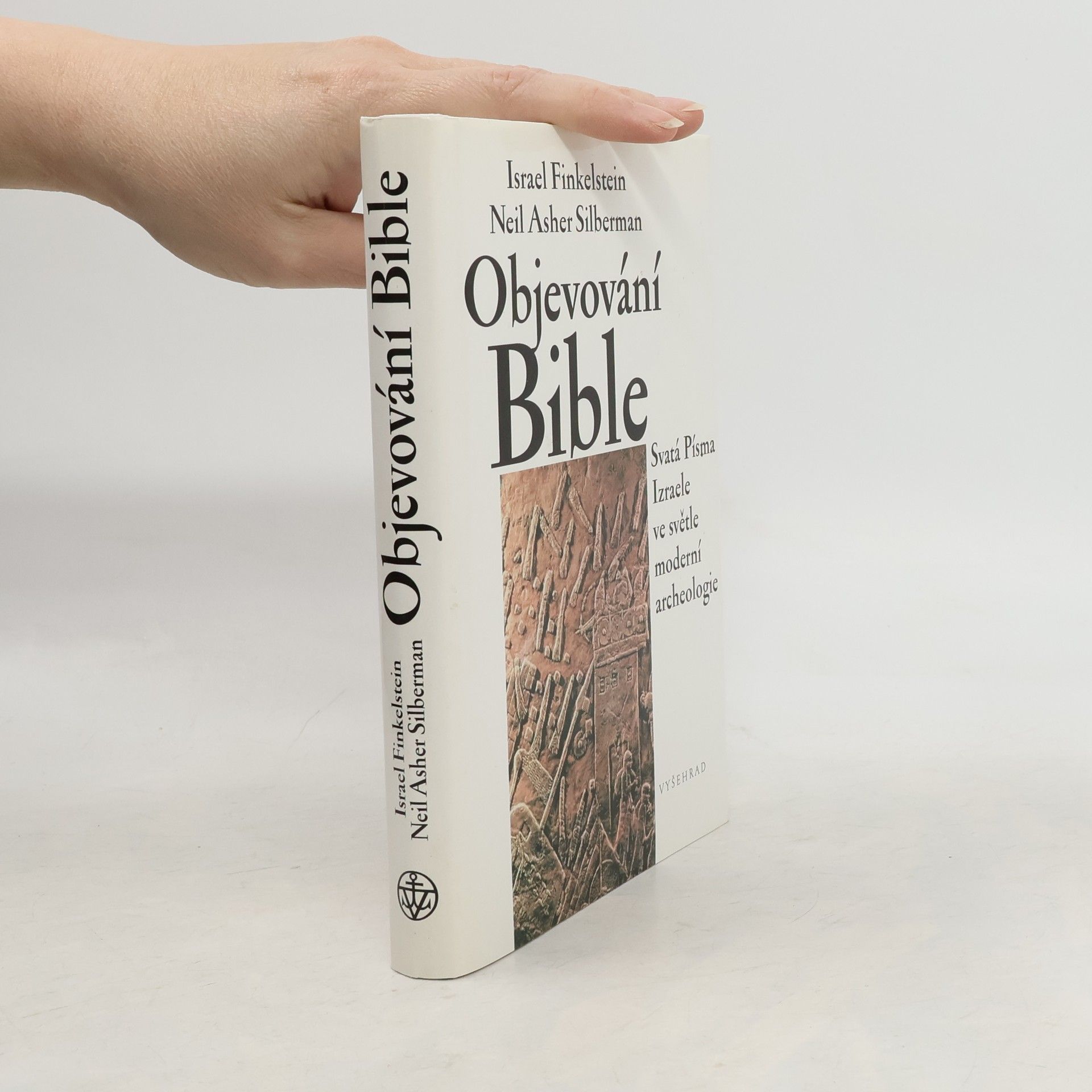 Israel Finkelstein Objevování Bible: Svatá Písma Izraele ve světle moderní archeologie