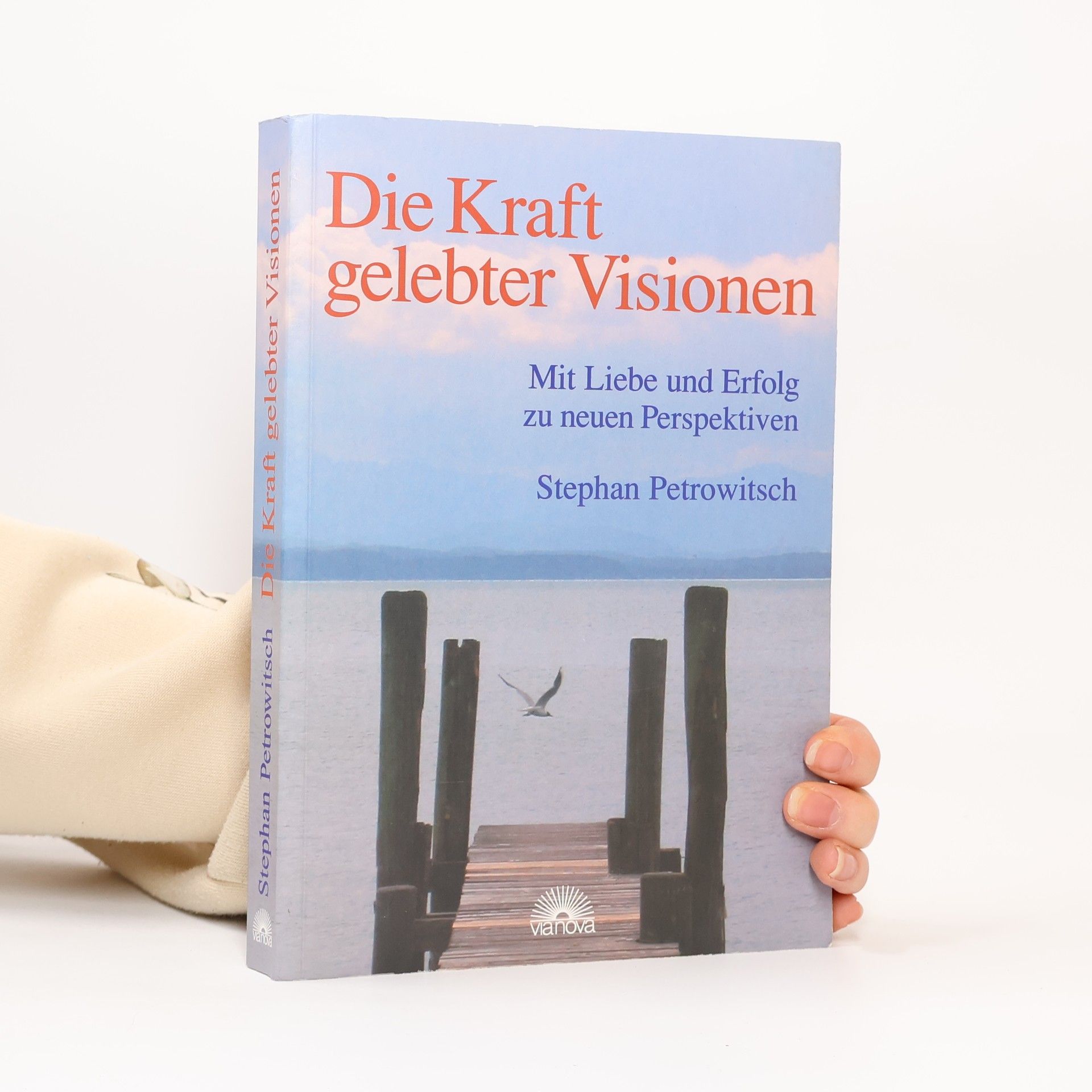 Die Kraft gelebter Visionen