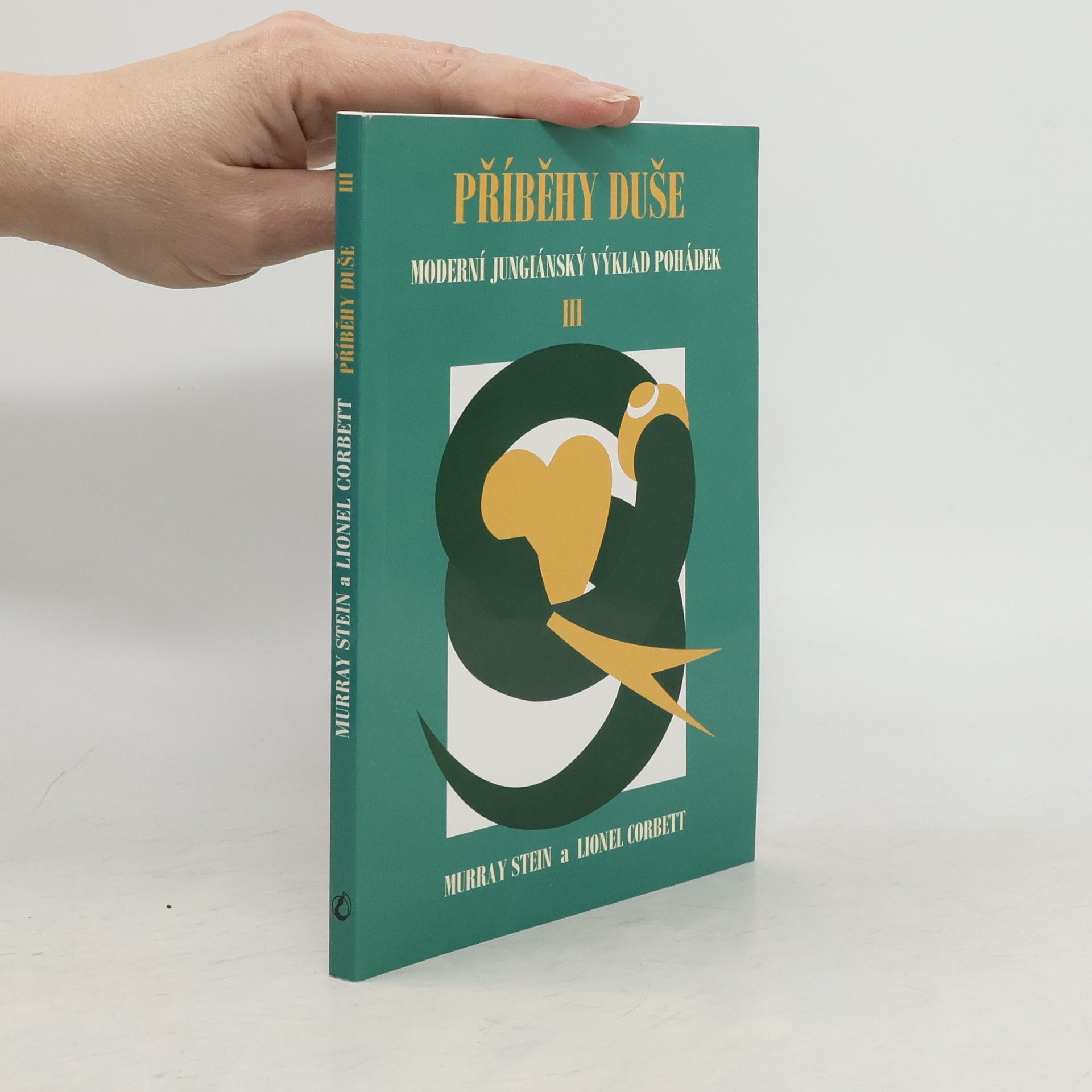 Murray B. Stein Příběhy duše : moderní jungiánský výklad pohádek. III