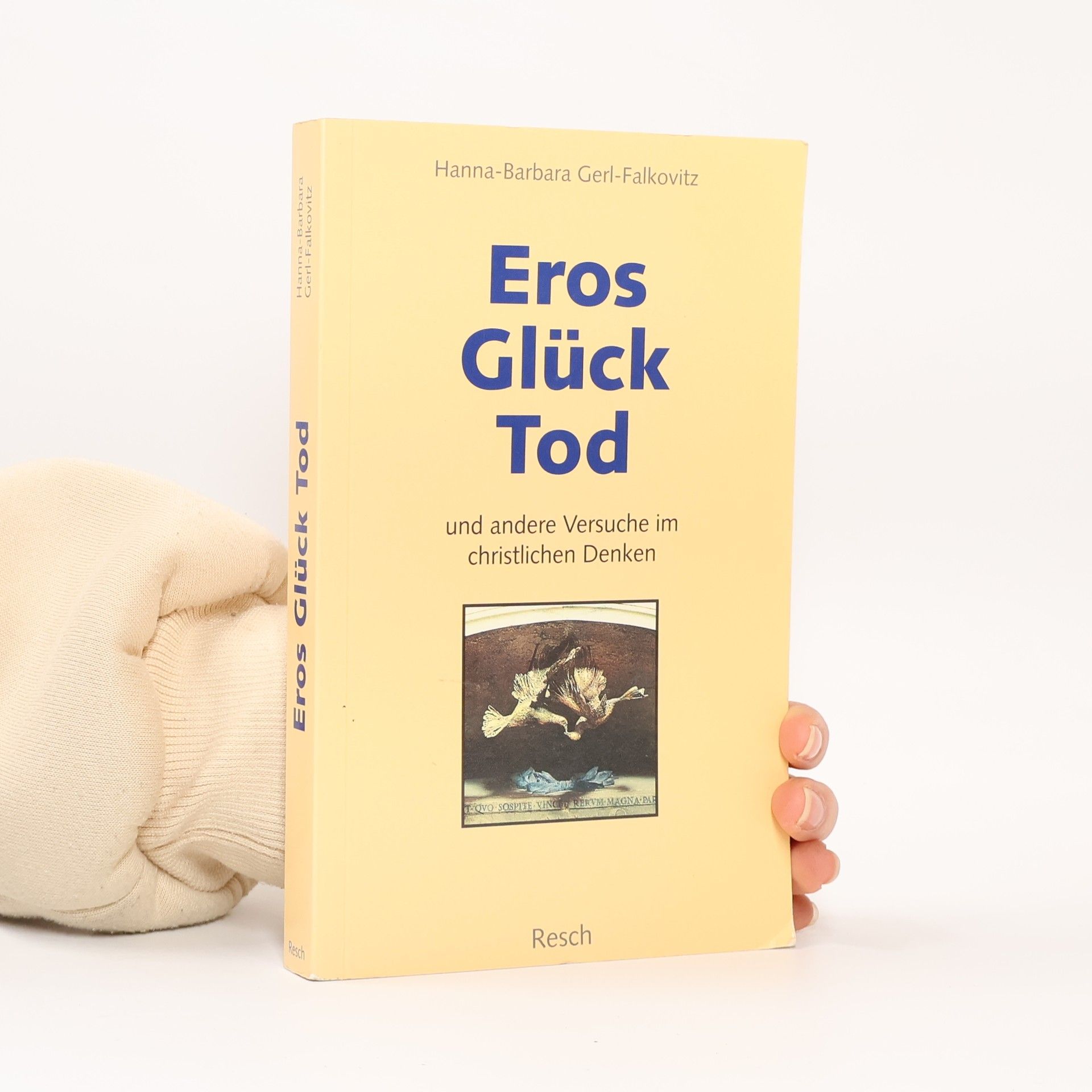 Hanna-Barbara Gerl-Falkovitz Eros, Glück, Tod und andere Versuche im christlichen Denken