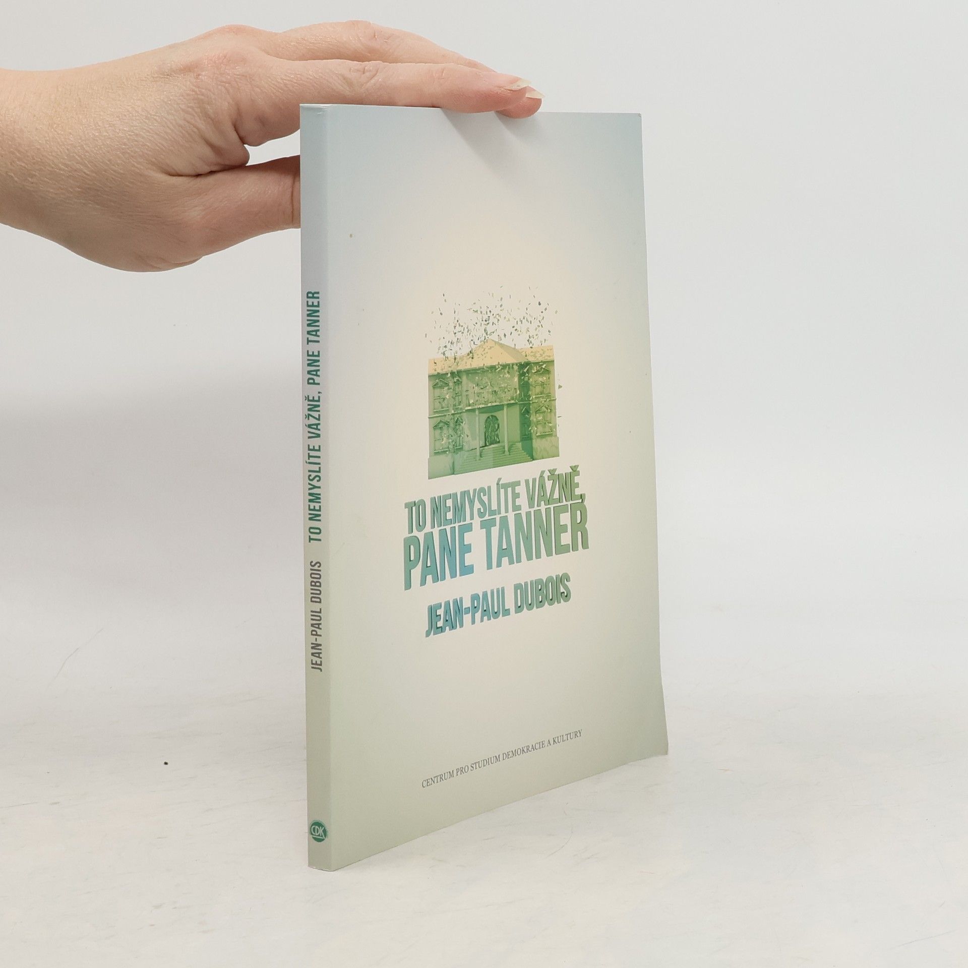 Paul DuBois To nemyslíte vážně, pane Tanner