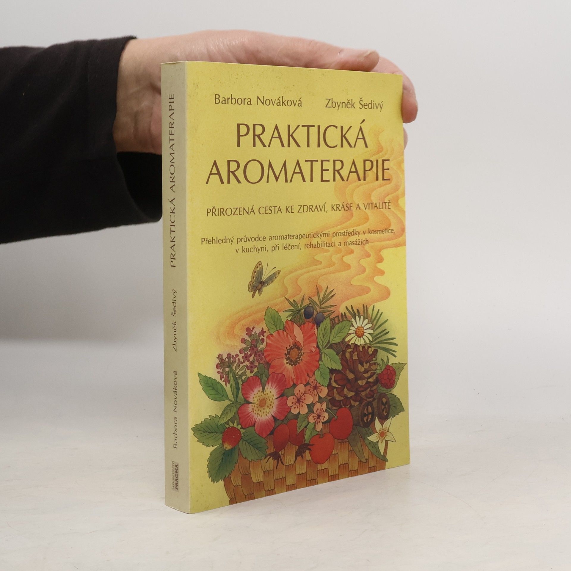 Barbora Nováková Praktická aromaterapie: Přirozená cesta ke zdraví, kráse a vitalitě