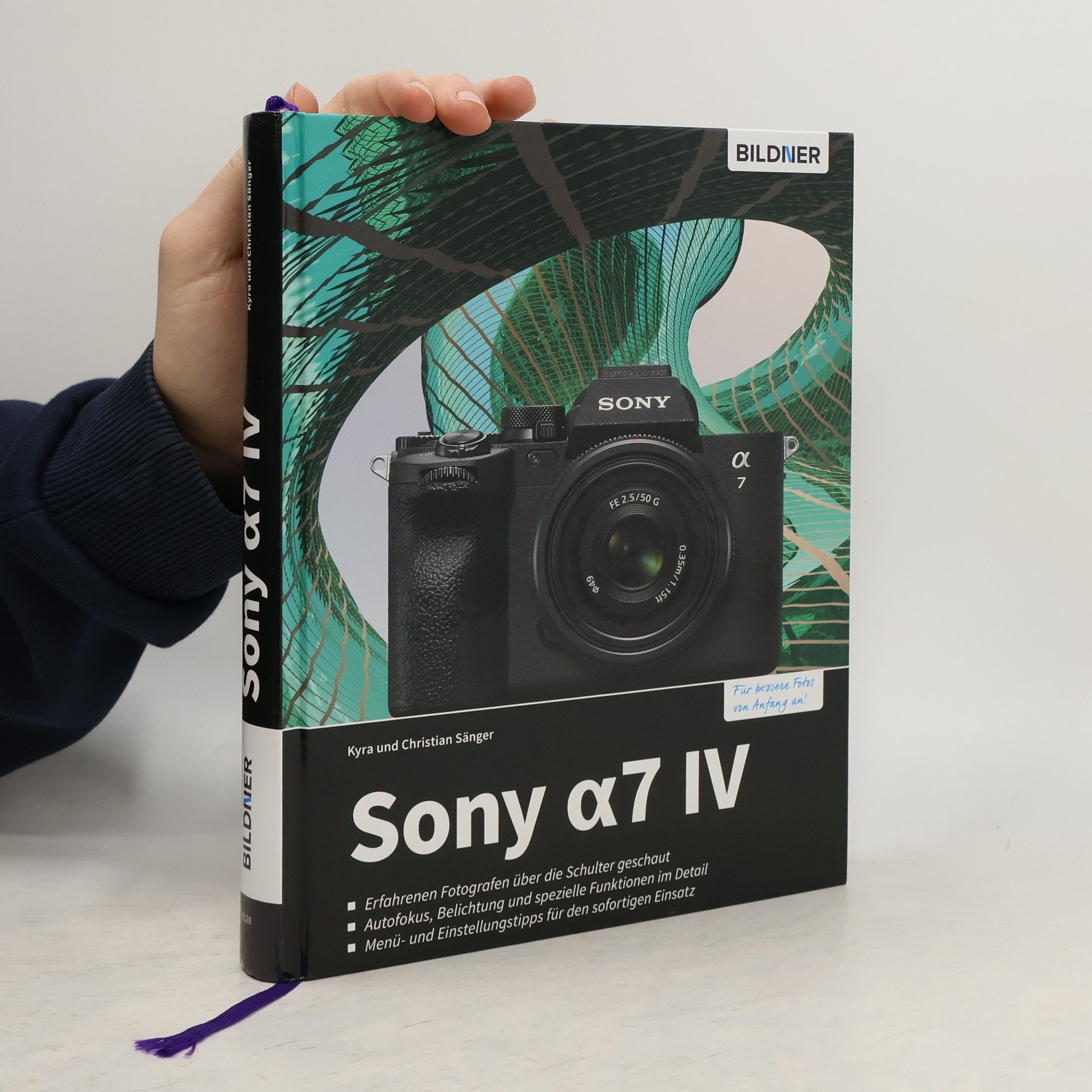 Sony a7 IV. Das umfangreiche Praxisbuch zu Ihrer Kamera!