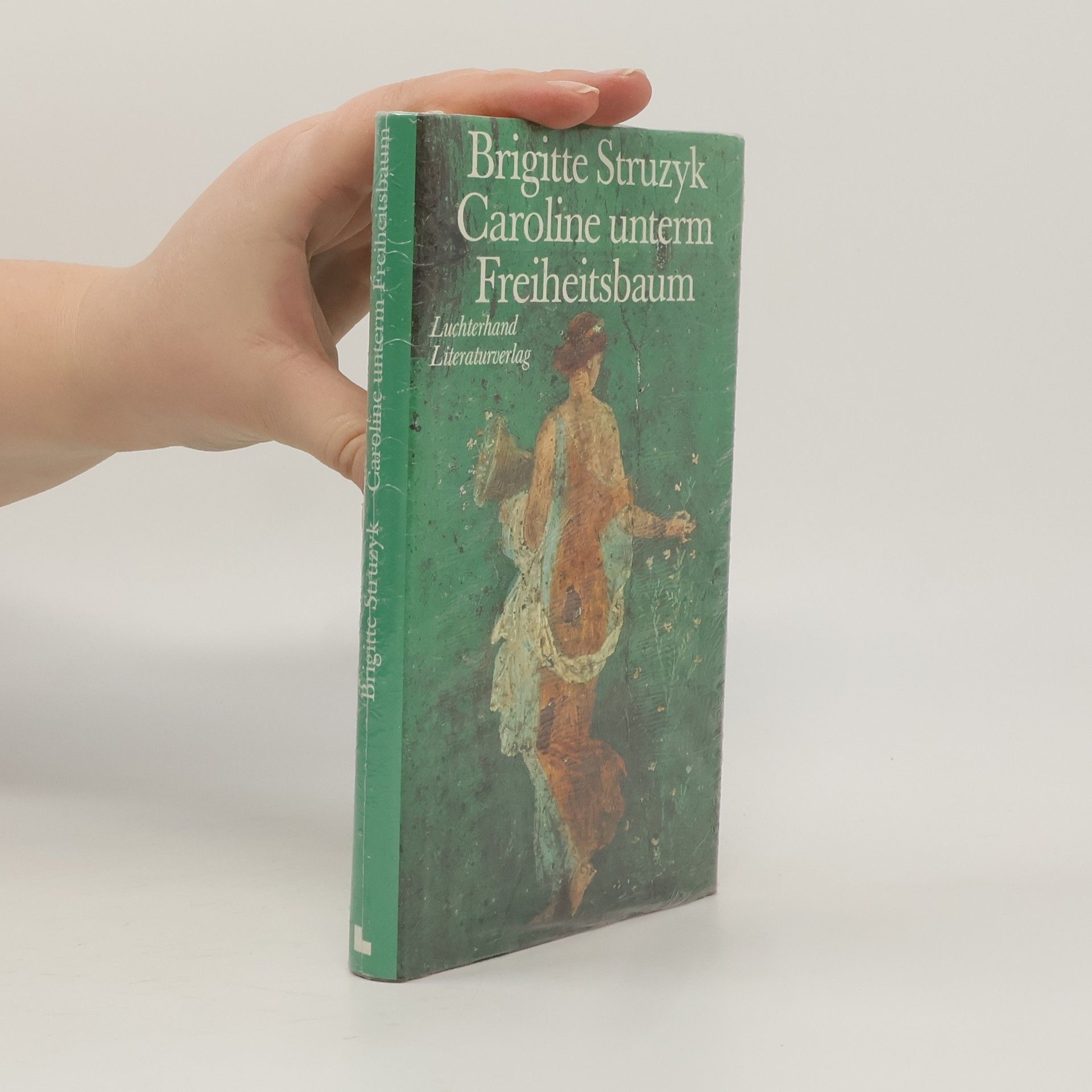 Brigitte Struzyk Caroline unterm Freiheitsbaum