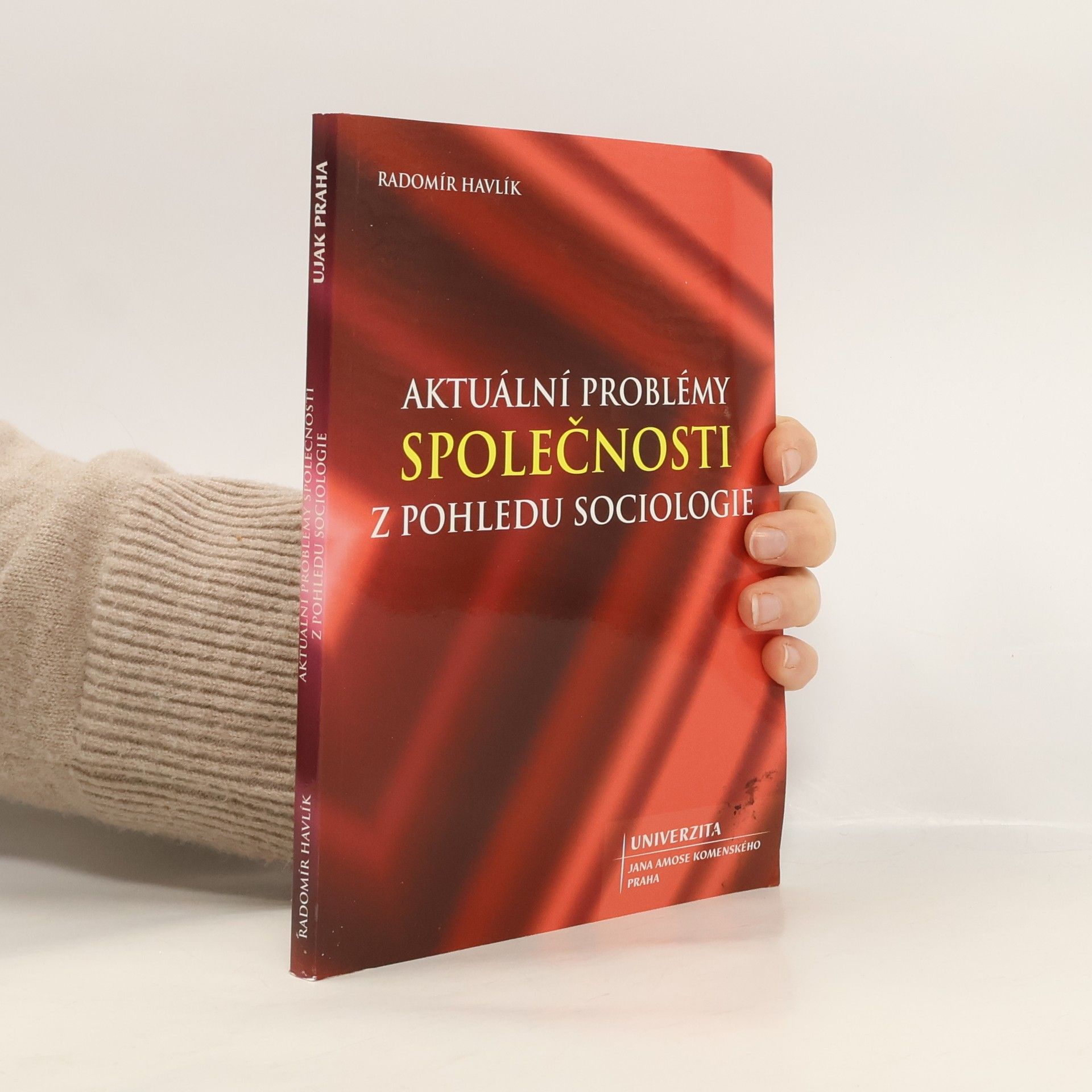 Radomír Havlík Aktuální problémy společnosti z pohledu sociologie