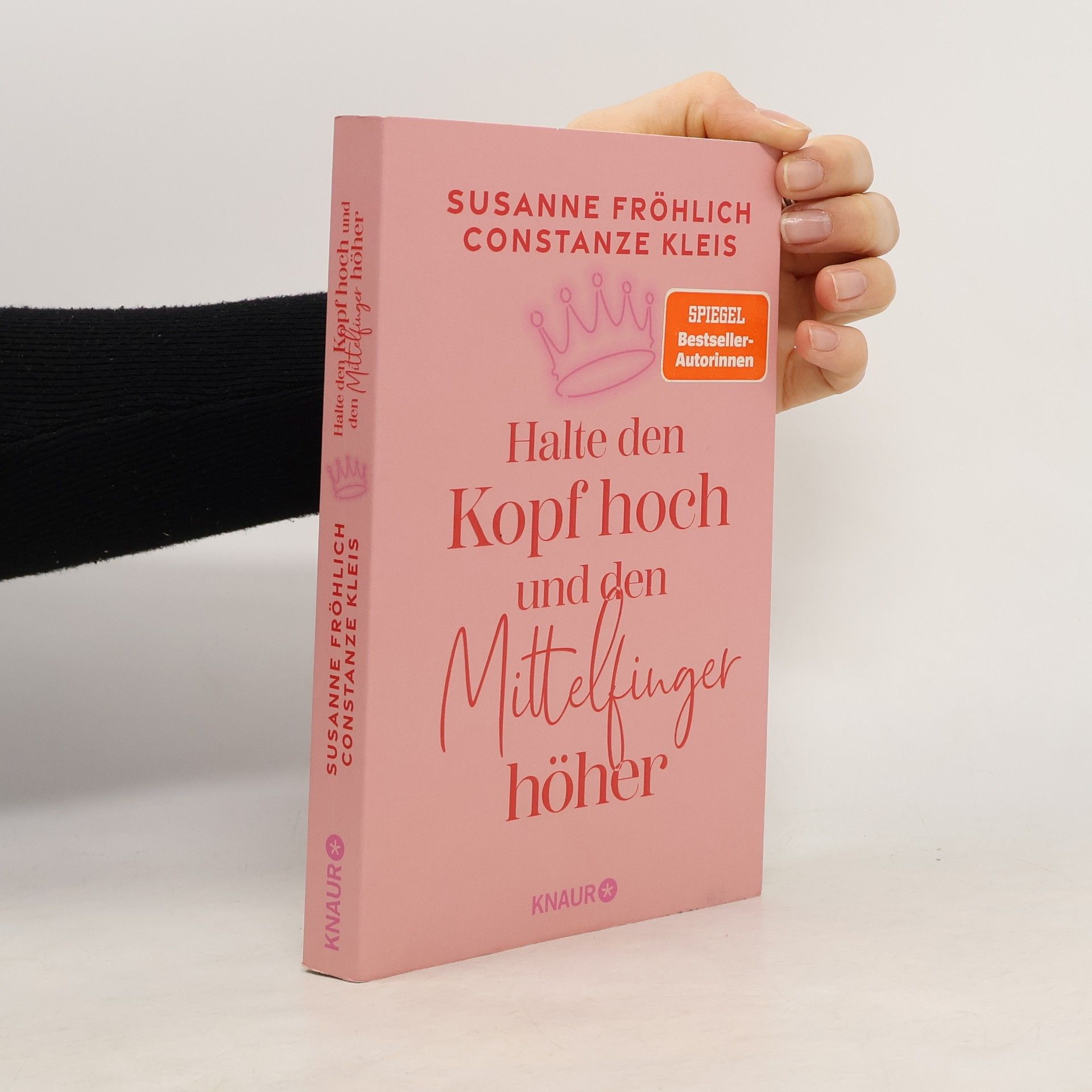 Susanne Fröhlich Halte den Kopf hoch und den Mittelfinger höher