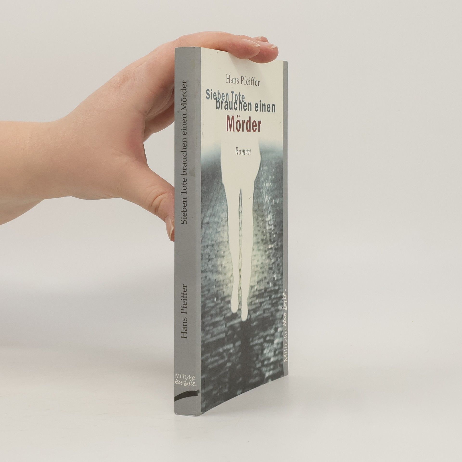 Hans Pfeiffer Sieben Tote brauchen einen Mörder