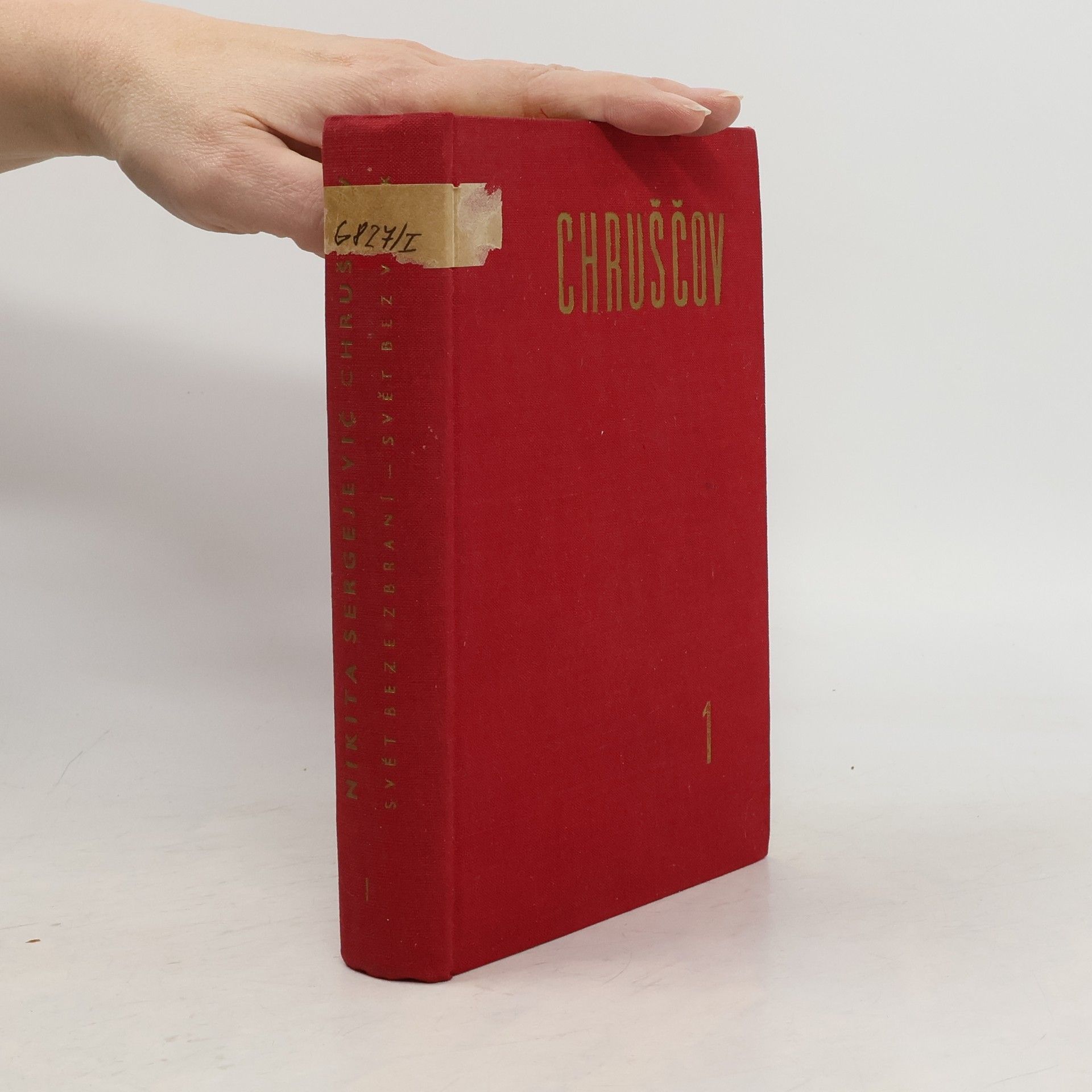 Nikita Sergejevič Chruščev Svět beze zbraní, svět bez válek I. : leden-červenec 1959