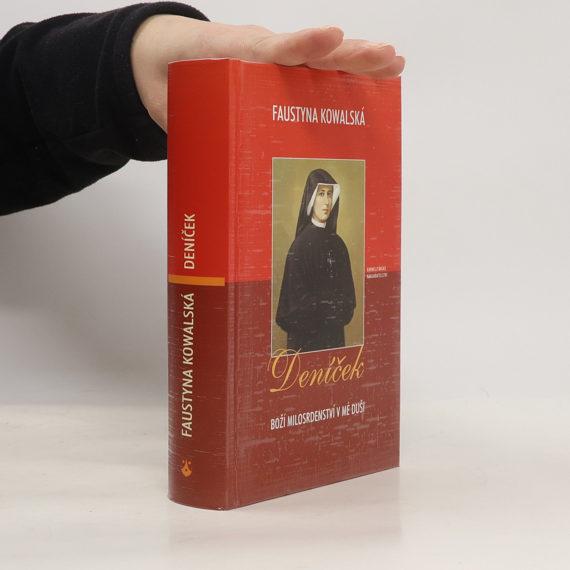 Mária Faustyna Kowalska (Blahoslavená s.) Deníček - Boží milosrdenství v mé duši