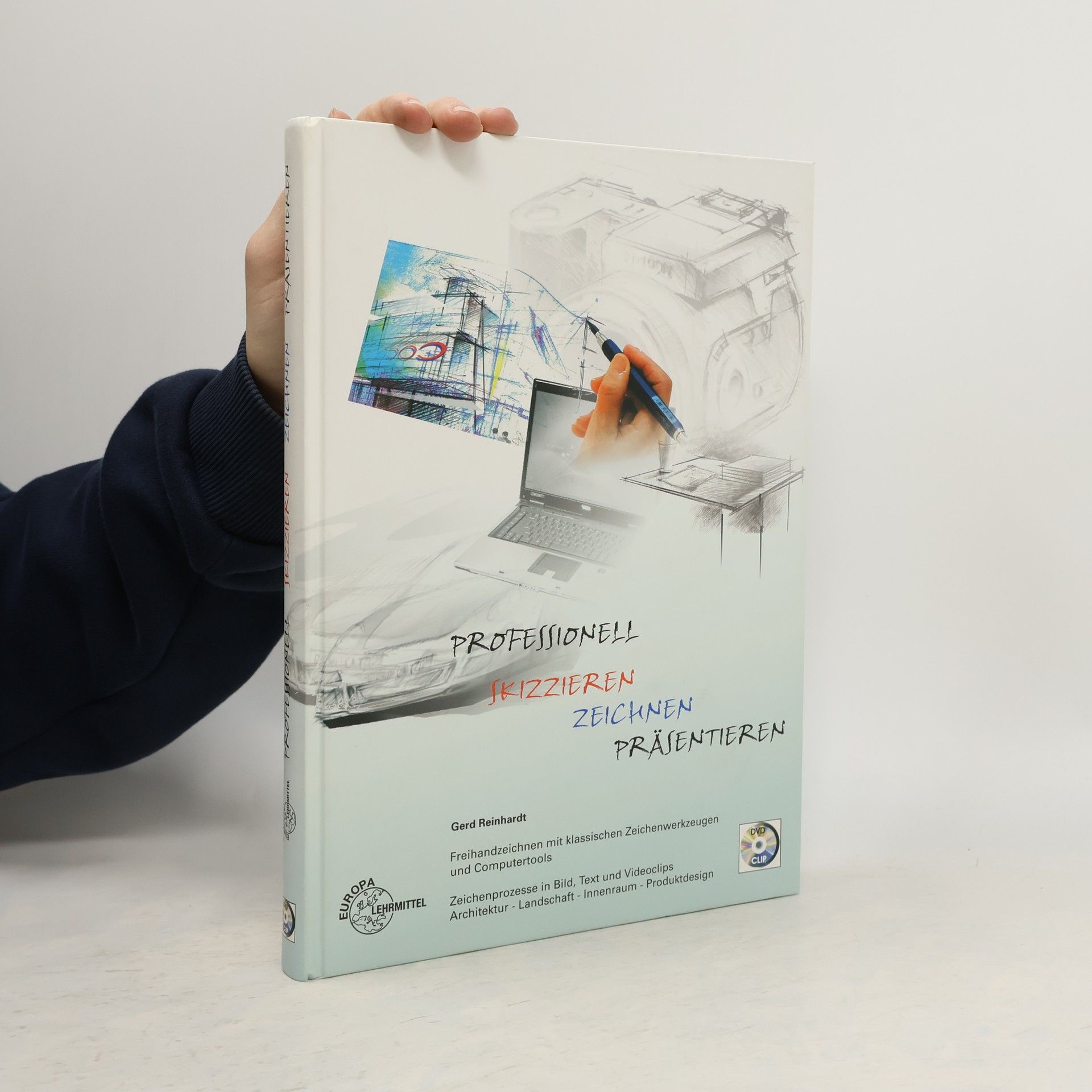 Gerd Reinhardt Professionell Skizzieren, Zeichnen, Präsentieren