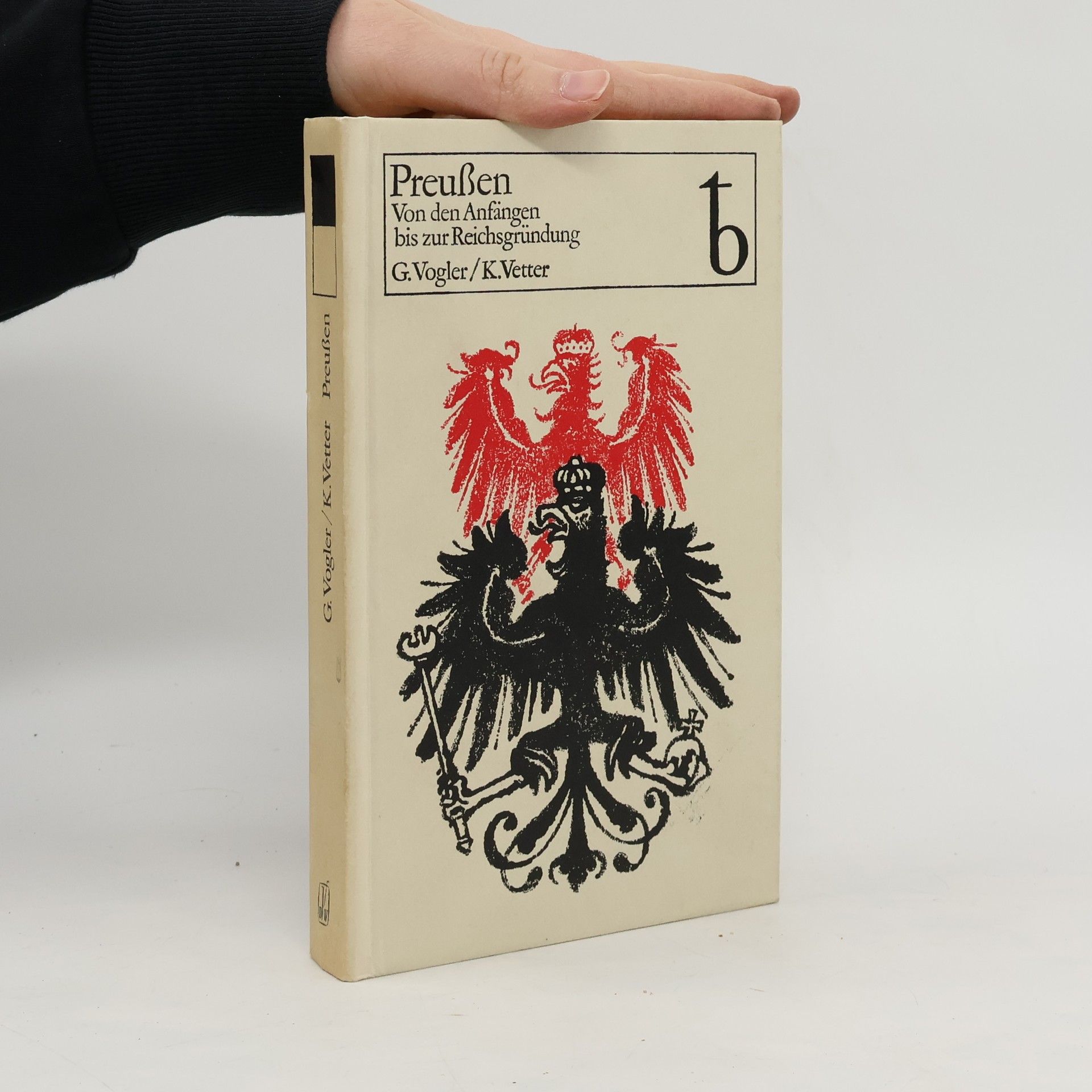 Günter Vogler Preußen. Von den Anfängen bis zur Reichsgründung