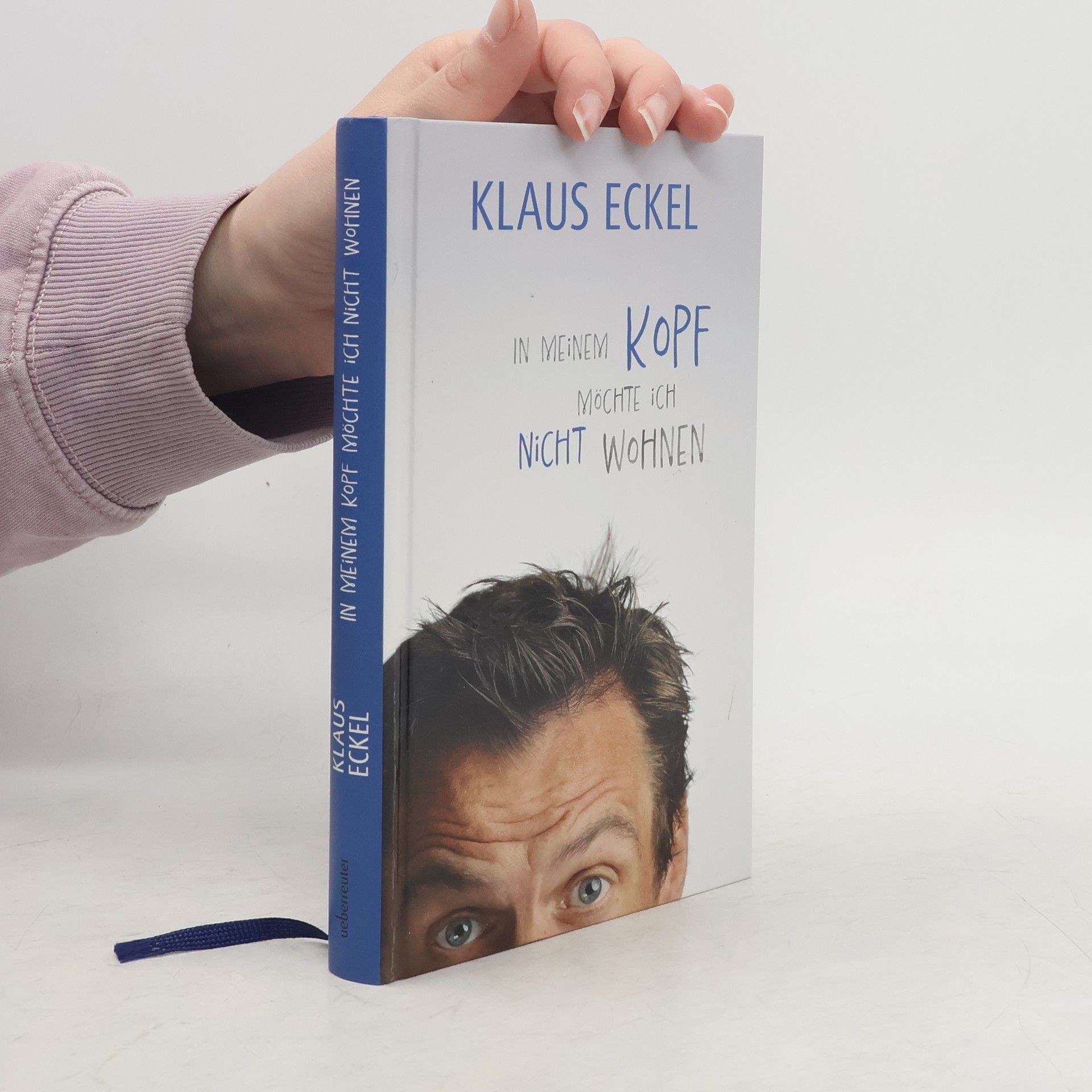 Klaus Eckel In meinem Kopf möchte ich nicht wohnen