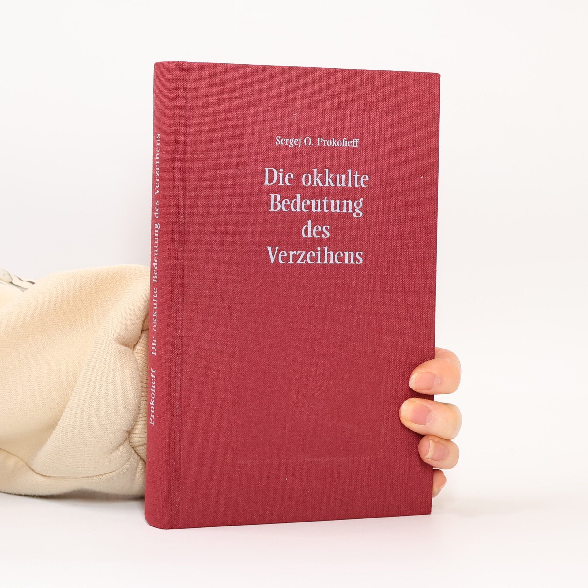 Sergei Prokofieff Die okkulte Bedeutung des Verzeihens