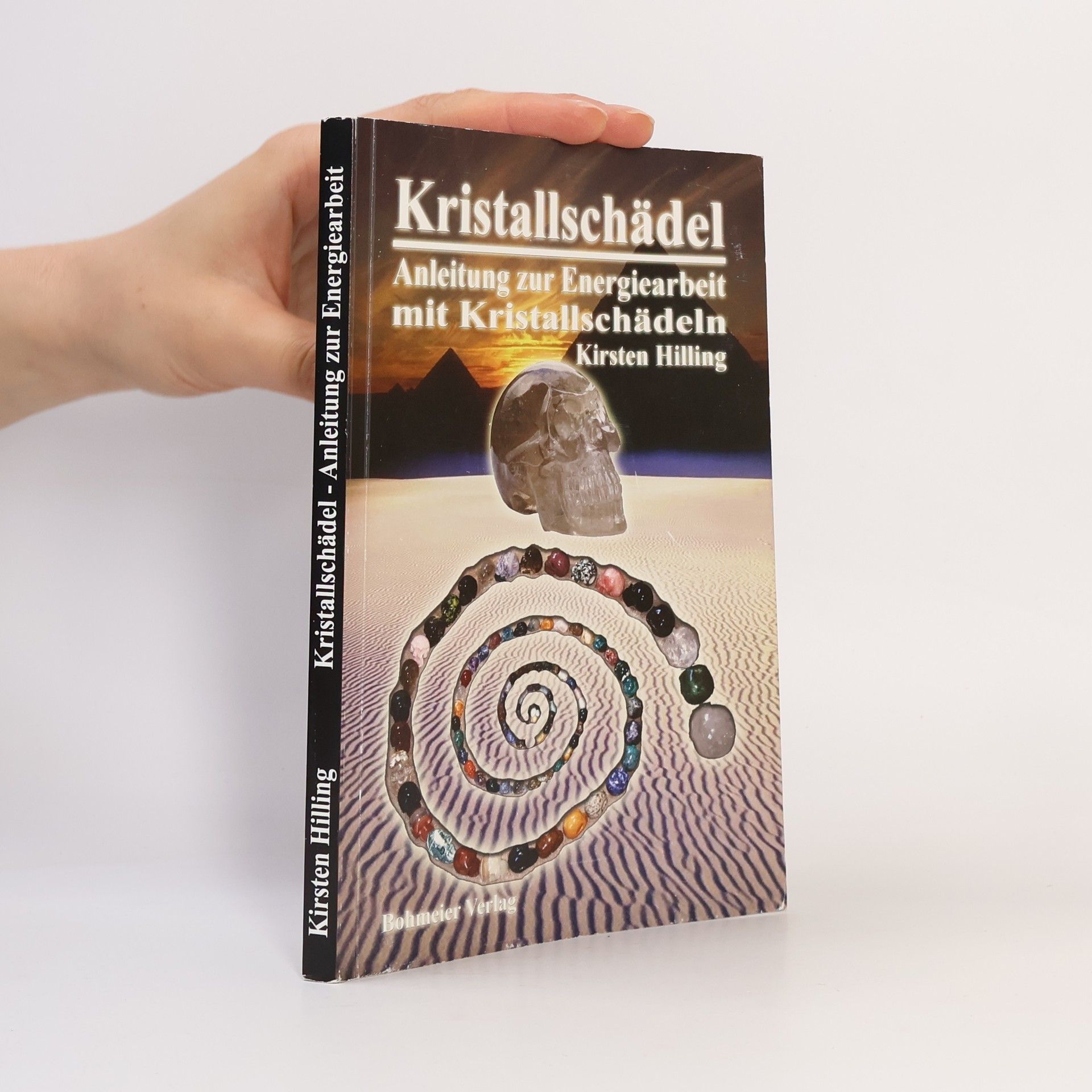 Kirsten Hilling Kristallschädel, Anleitung zur Energiearbeit mit Kristallschädeln
