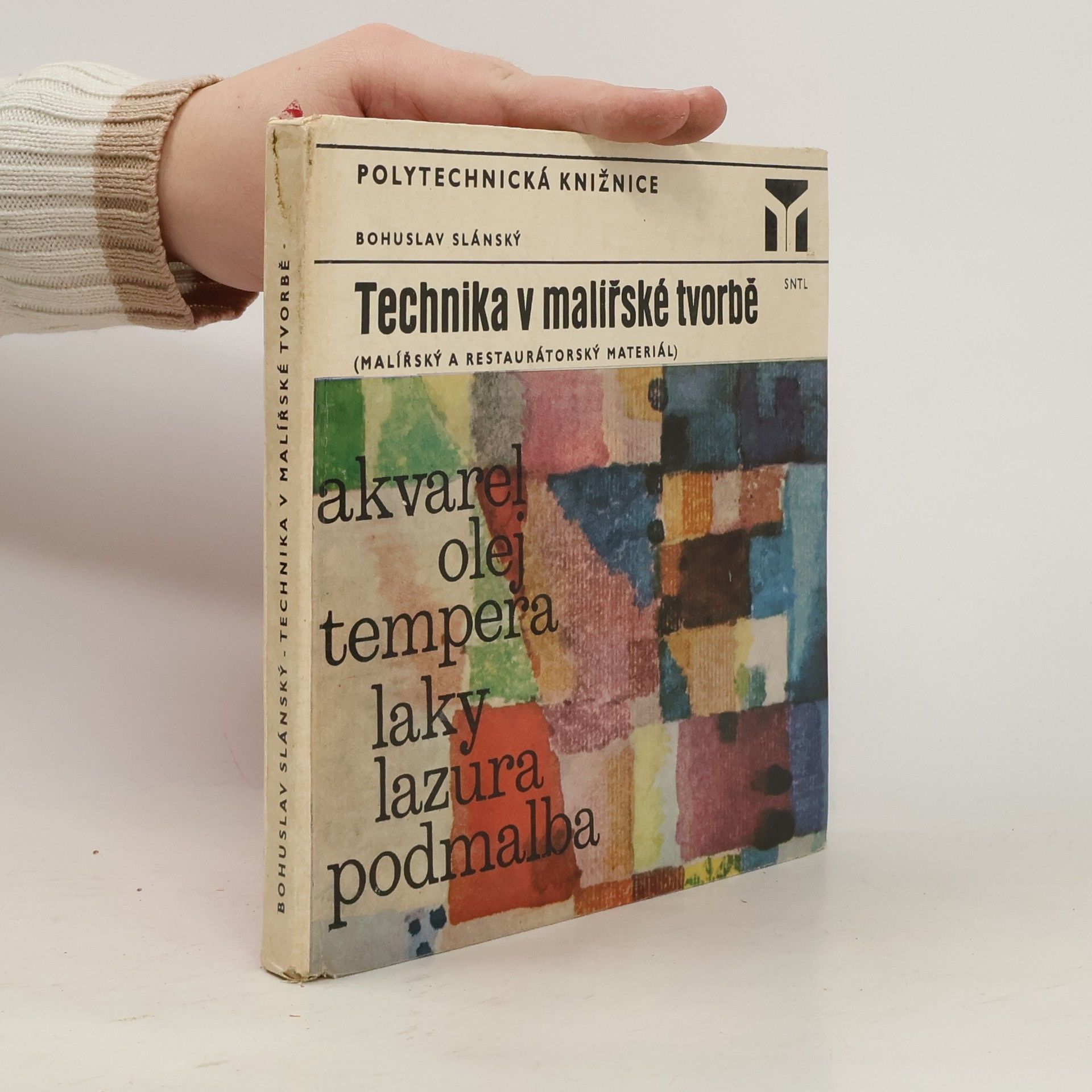 Bohuslav Slánský Technika v malířské tvorbě. Malířský a restaurátorský materiál