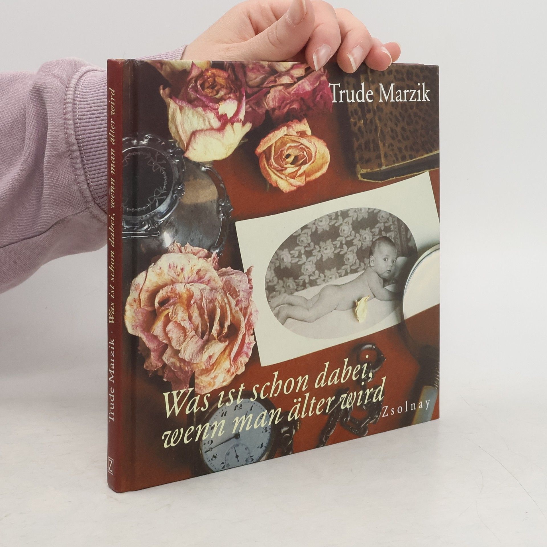 Trude Marzik Was ist schon dabei, wenn man älter wird