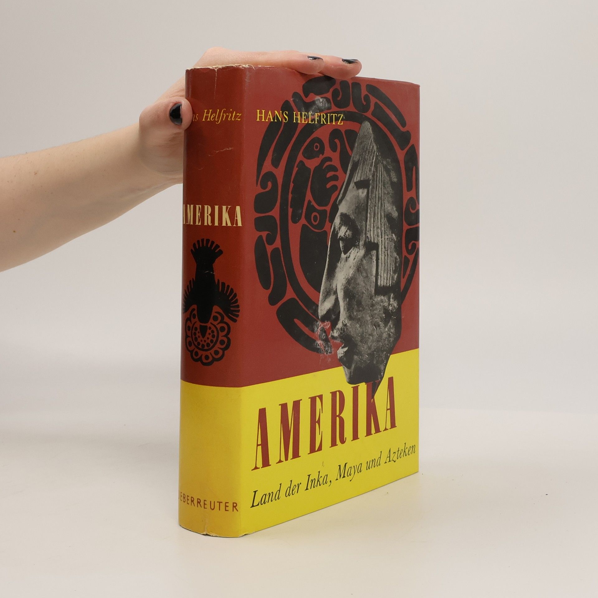 Hans Helfritz Amerika. Land der Inka, Maya und Azteken